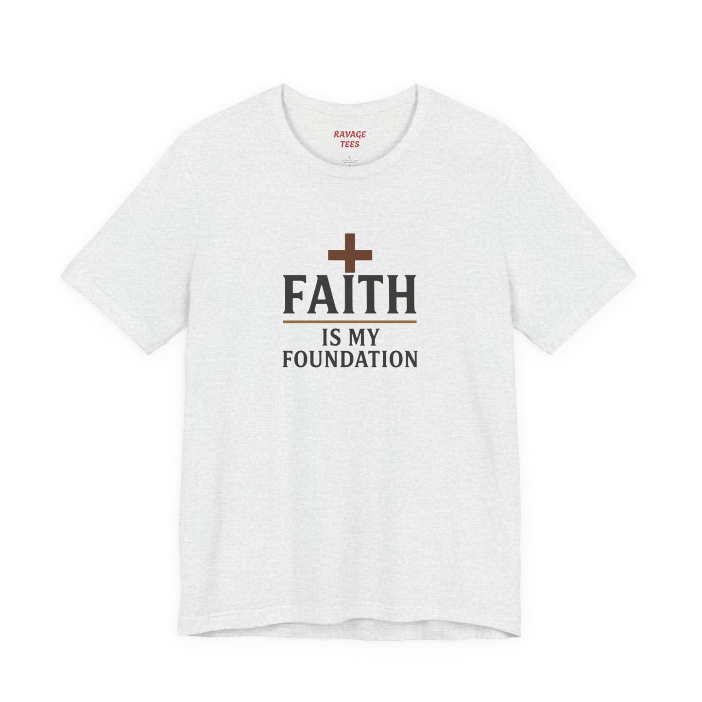 Faith Is My Foundation T-Shirt | Inspirational Graphic Tee | Casual Unisex Christian Apparel | Everyday Wear | Gift for Believers