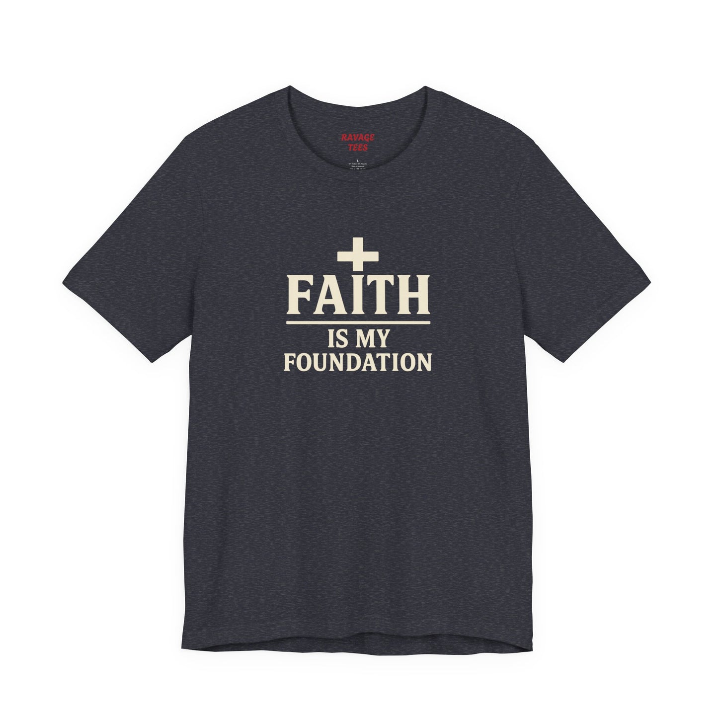 Faith Is My Foundation T-Shirt | Inspirational Graphic Tee | Casual Unisex Christian Apparel | Everyday Wear | Gift for Believers