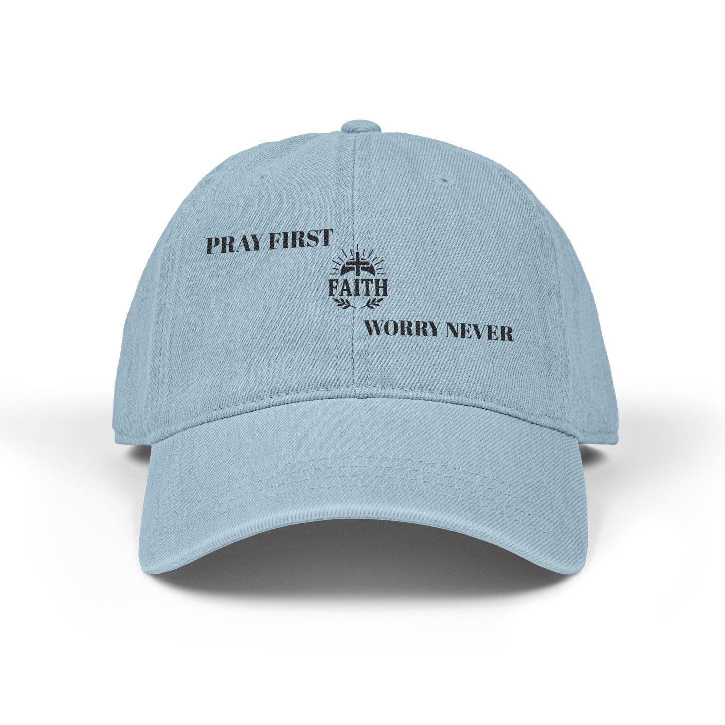 PRAY FIRST NEVER Denim Hat (Embroidery)