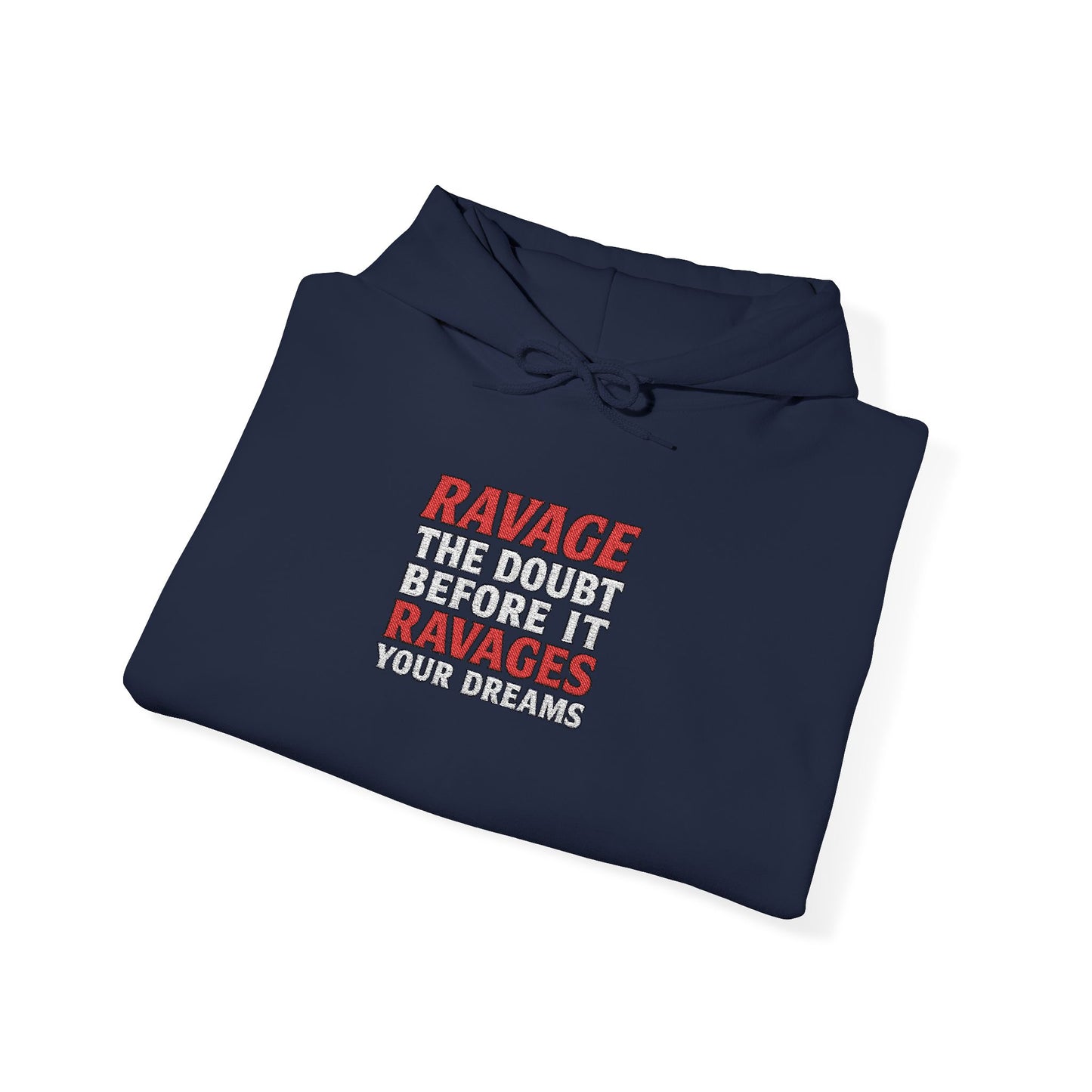 RAVAGE DOUBT | Unisex Motivational Hoodie, Inspirational Sweatshirt, Everyday Comfort Gift for Dreamers & Achievers
