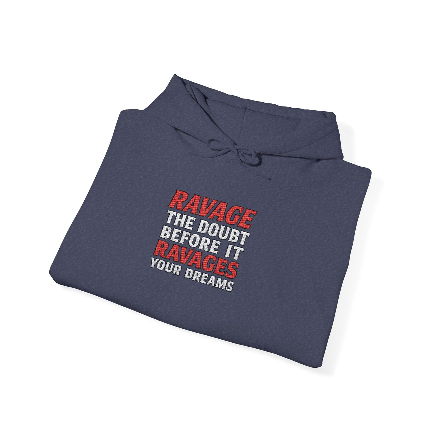 RAVAGE DOUBT | Unisex Motivational Hoodie, Inspirational Sweatshirt, Everyday Comfort Gift for Dreamers & Achievers