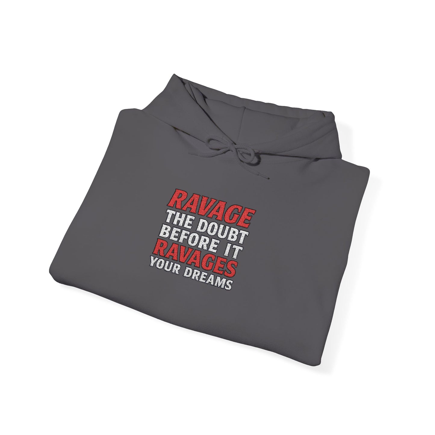 RAVAGE DOUBT | Unisex Motivational Hoodie, Inspirational Sweatshirt, Everyday Comfort Gift for Dreamers & Achievers