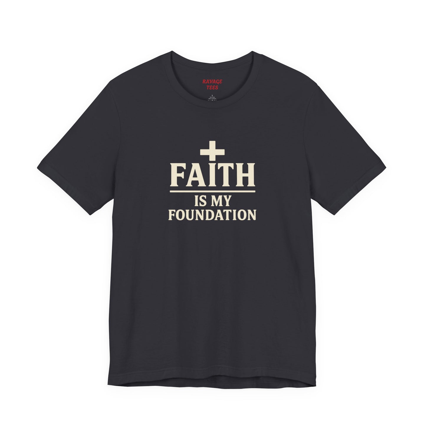 Faith Is My Foundation T-Shirt | Inspirational Graphic Tee | Casual Unisex Christian Apparel | Everyday Wear | Gift for Believers