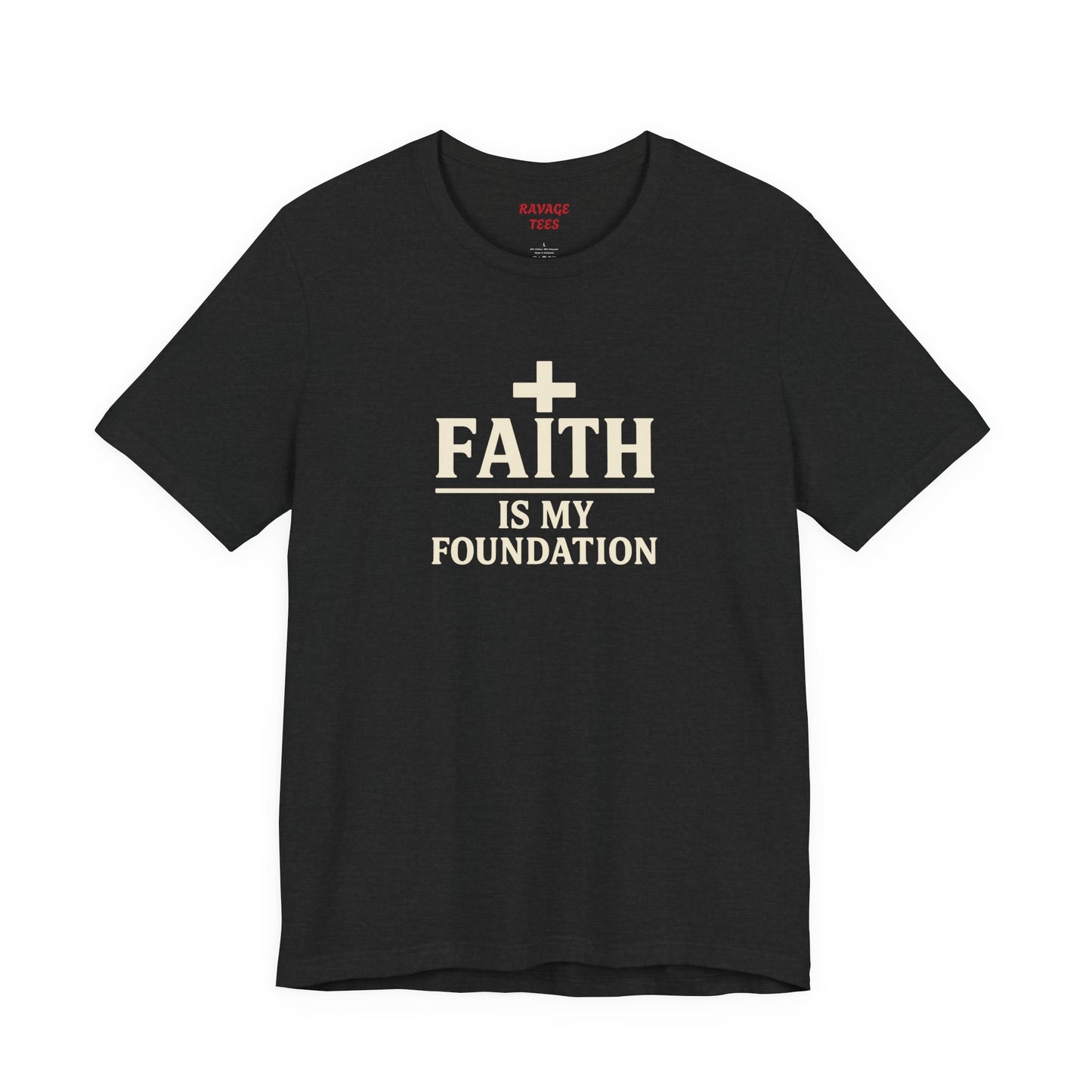 Faith Is My Foundation T-Shirt | Inspirational Graphic Tee | Casual Unisex Christian Apparel | Everyday Wear | Gift for Believers