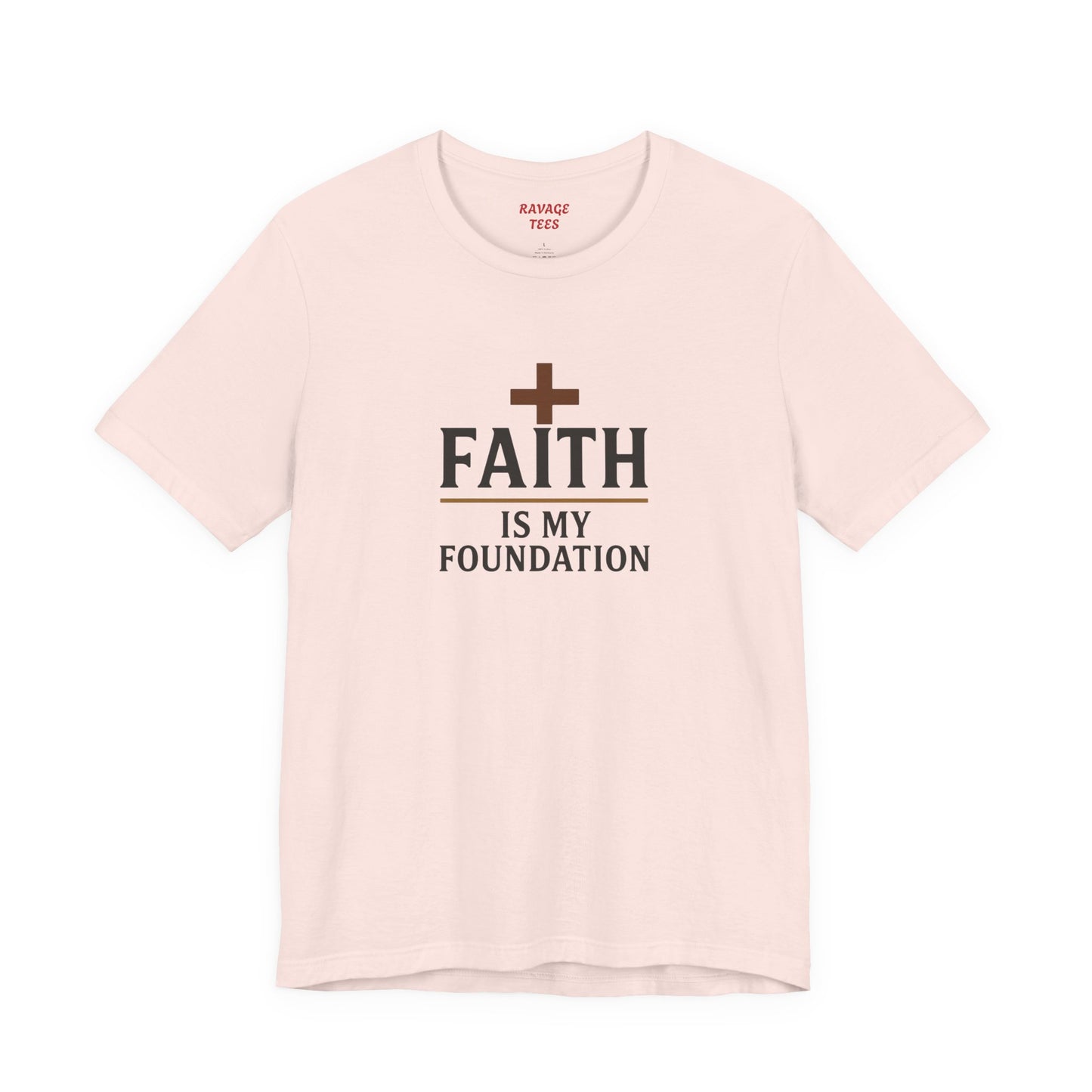 Faith Is My Foundation T-Shirt | Inspirational Graphic Tee | Casual Unisex Christian Apparel | Everyday Wear | Gift for Believers