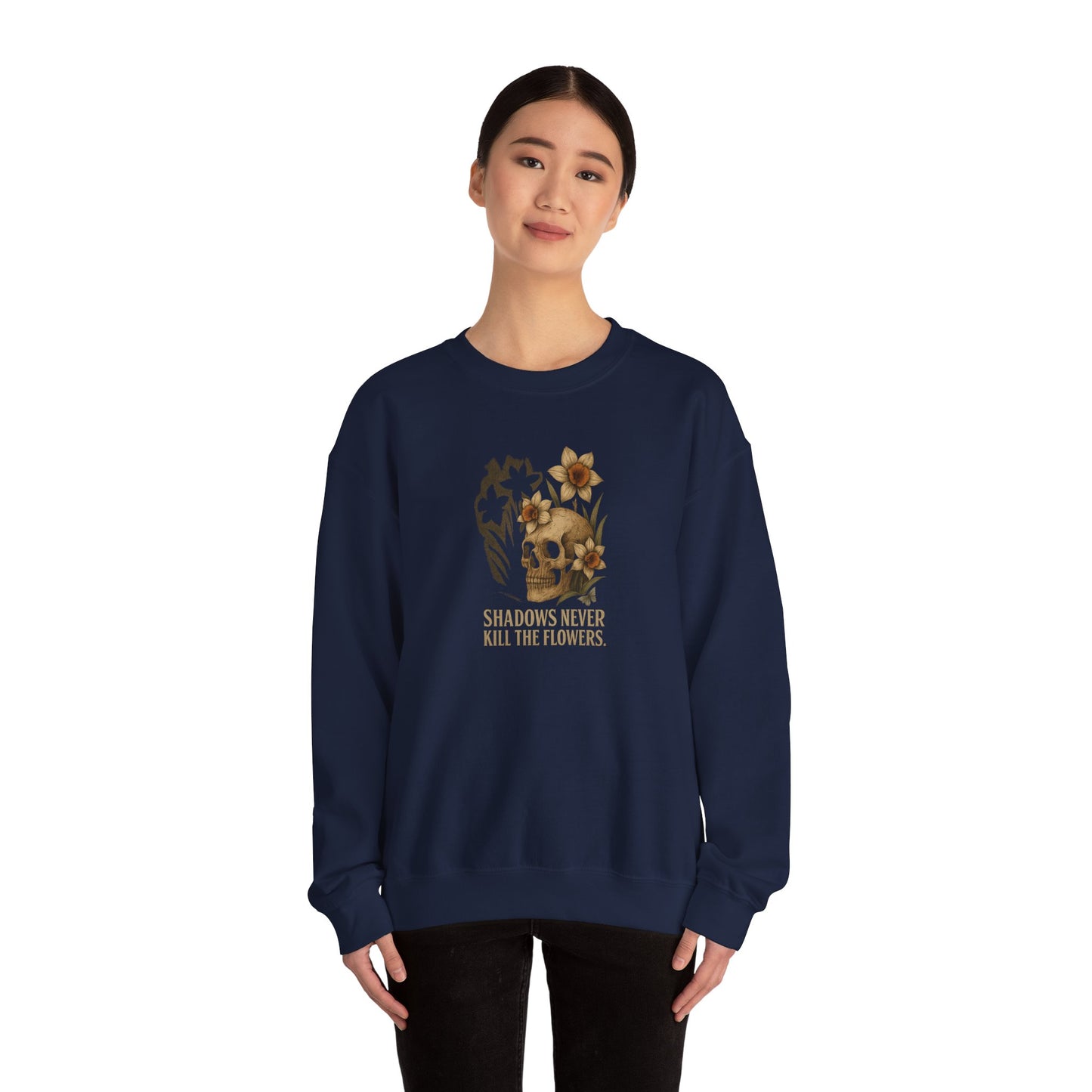 SHADOWS NEVER KILL THE FLOWERS Unisex Crewneck Sweatshirt – Heavy Blend Pullover for Casual Wear | Cozy Streetwear Gift for Her, Feminist Fashion Statement