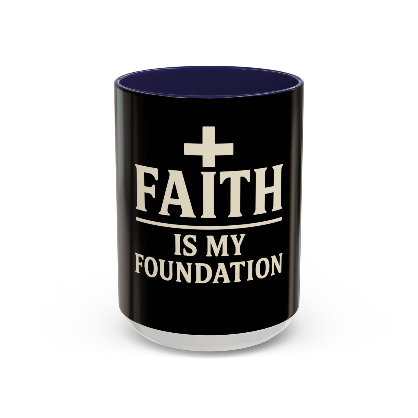 Faith Is My Foundation Accent Coffee Mug | Inspirational Christian Ceramic Cup | 11oz & 15oz
