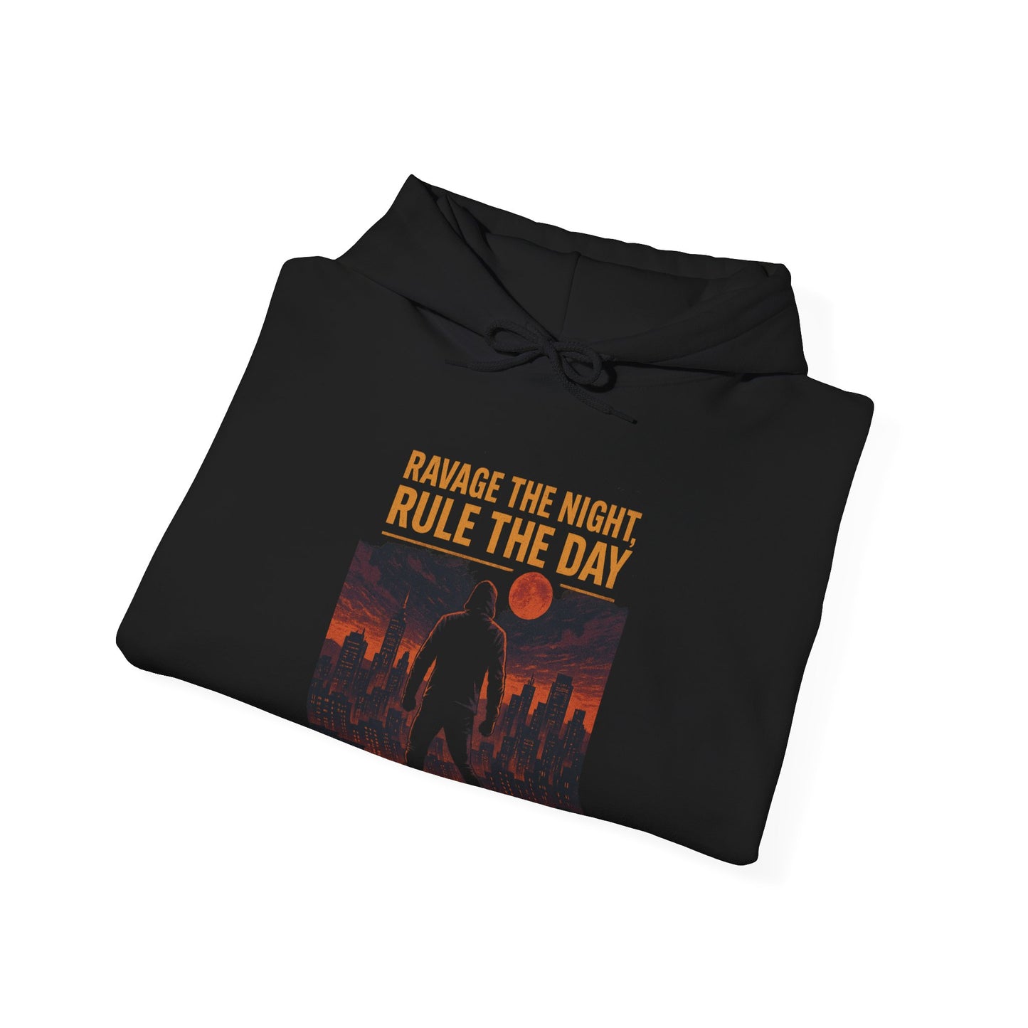 RAVAGE THE NIGHT RULE THE DAY Hoodie – Urban Adventure Graphic Sweatshirt, Cool Unisex Streetwear, Casual Wear, Unique Gifthion