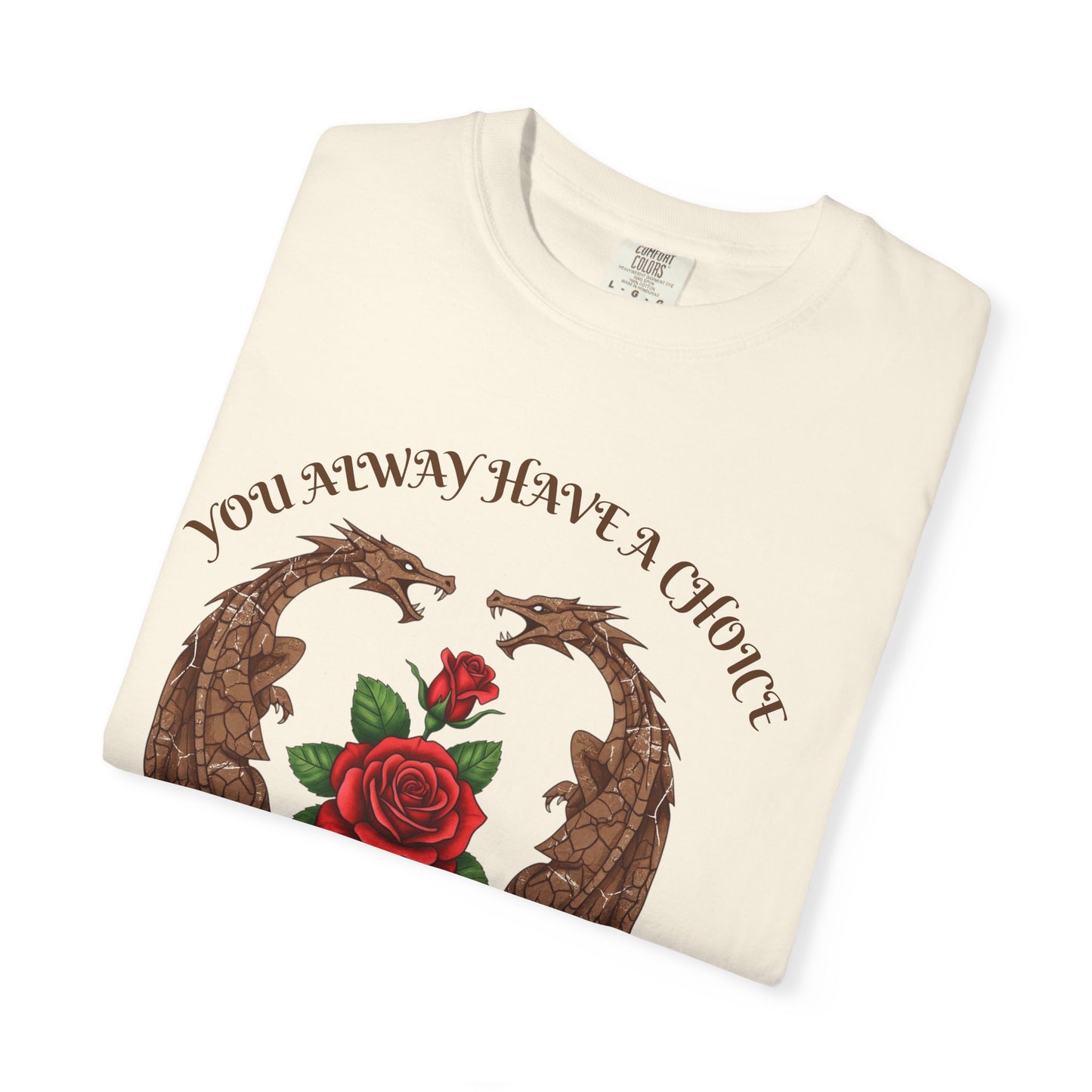 Dragon-Inspired Choice T-Shirt | Unisex Garment-Dyed Tee, Gift for Fantasy Lovers
