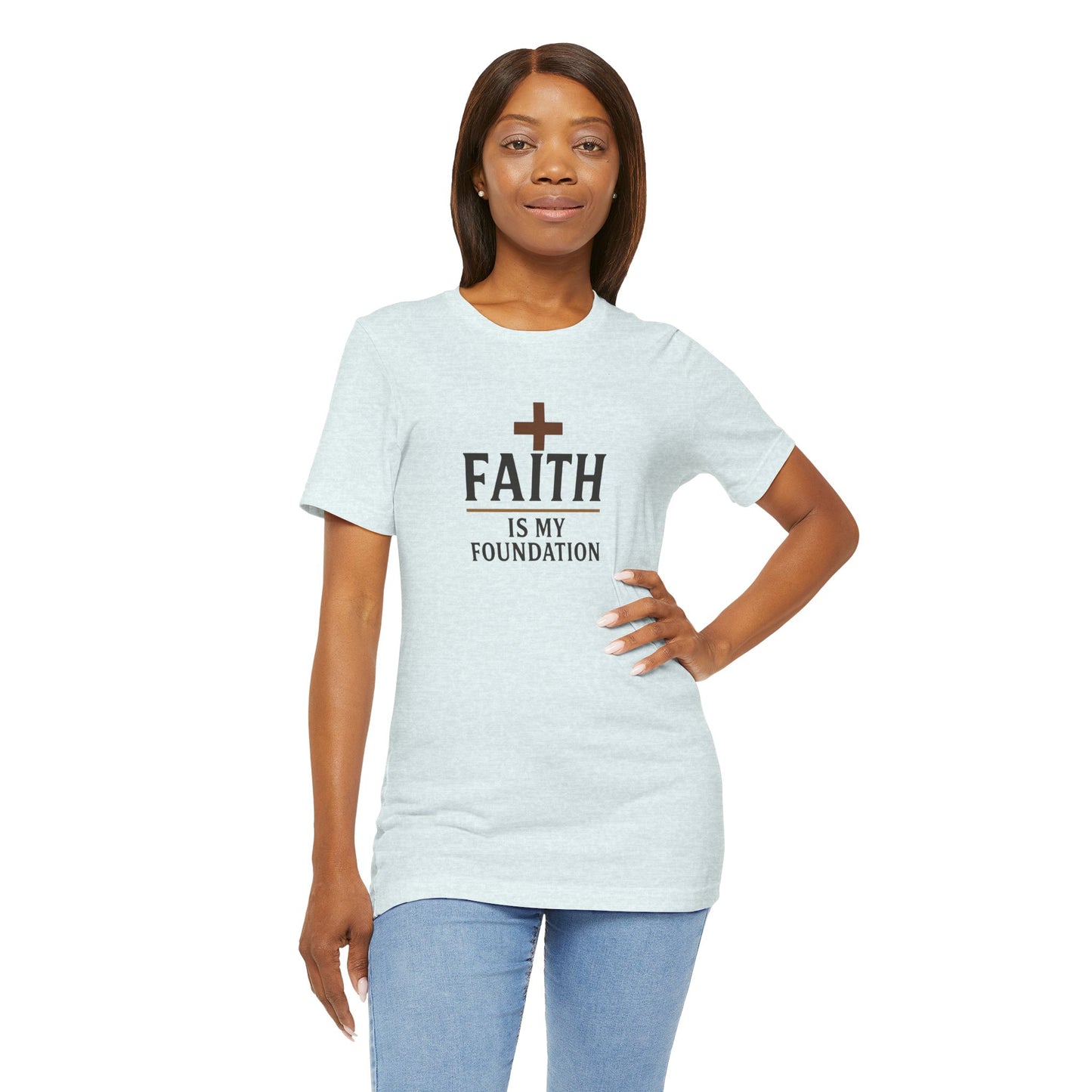 Faith Is My Foundation T-Shirt | Inspirational Graphic Tee | Casual Unisex Christian Apparel | Everyday Wear | Gift for Believers