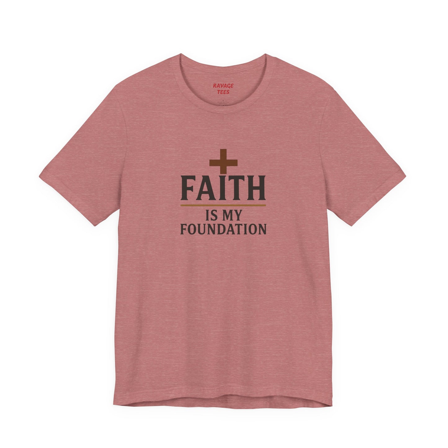 Faith Is My Foundation T-Shirt | Inspirational Graphic Tee | Casual Unisex Christian Apparel | Everyday Wear | Gift for Believers