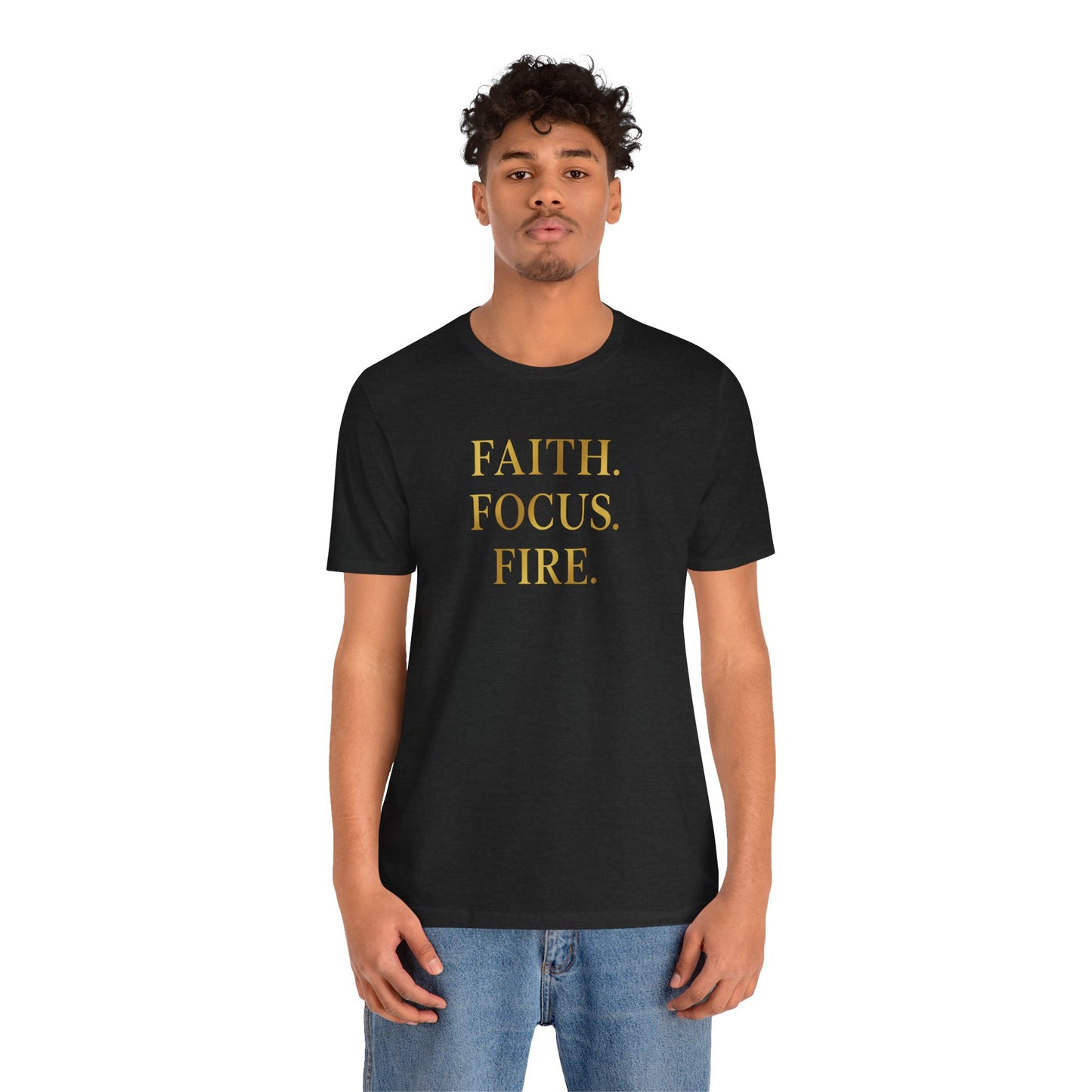 Faith Focus Fire T-Shirt | Inspirational Christian Apparel, Motivational Unisex Tee, Casual Everyday Wear, Holiday & Celebration Gift