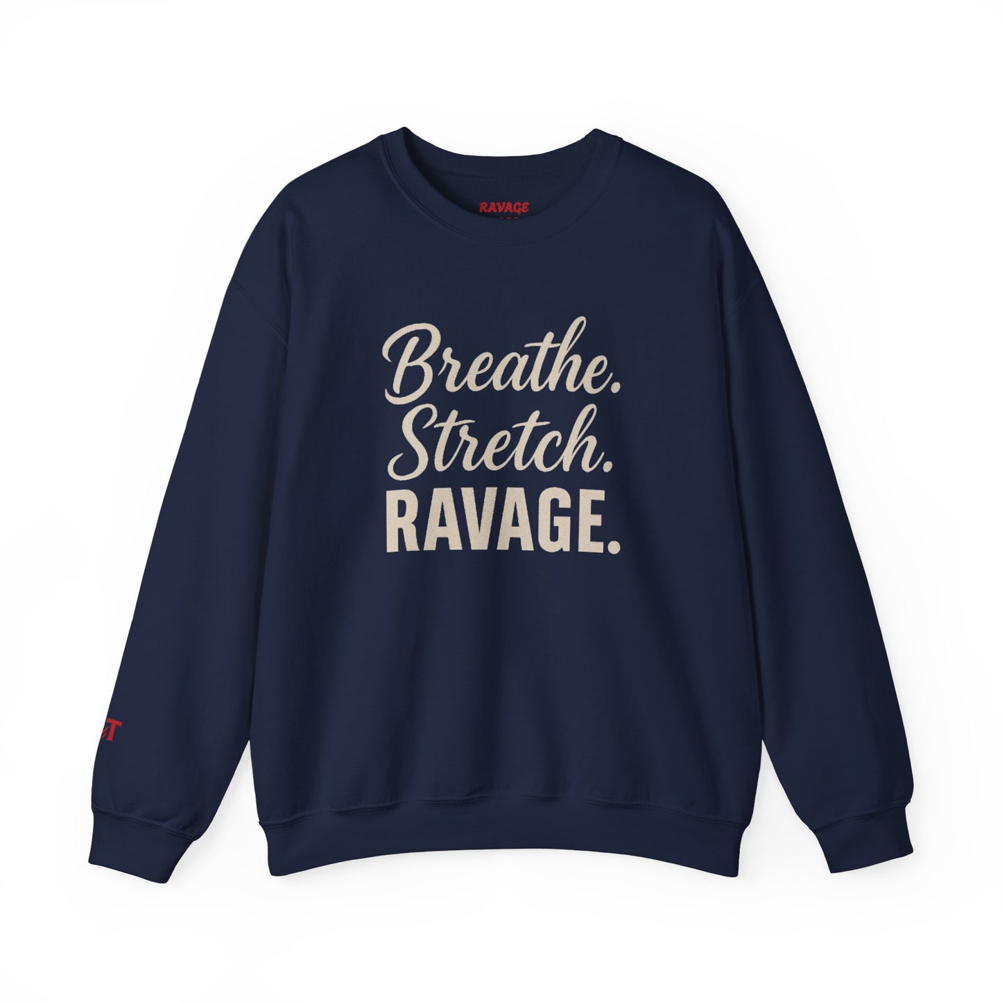 RAVAGE-Breathe. Stretch. Ravage. Crewneck Sweatshirt | Unisex Cozy Sweatshirt, Casual Wardrobe Essential, Fitness, Gift Idea, Motivational Apparel