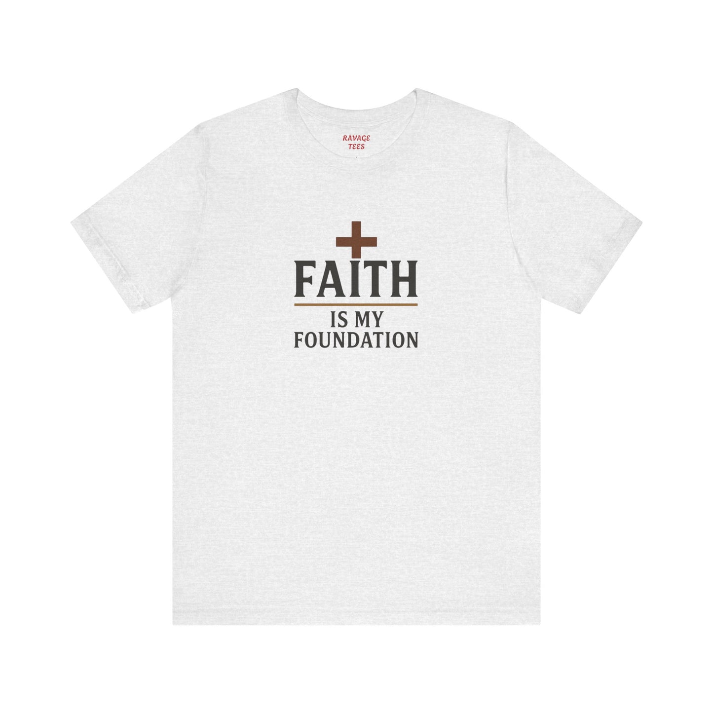 Faith Is My Foundation T-Shirt | Inspirational Graphic Tee | Casual Unisex Christian Apparel | Everyday Wear | Gift for Believers
