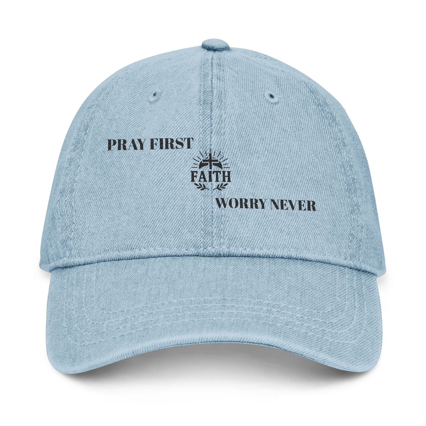 PRAY FIRST NEVER Denim Hat (Embroidery)