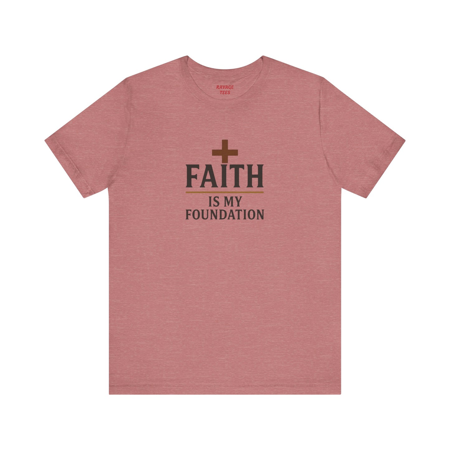 Faith Is My Foundation T-Shirt | Inspirational Graphic Tee | Casual Unisex Christian Apparel | Everyday Wear | Gift for Believers