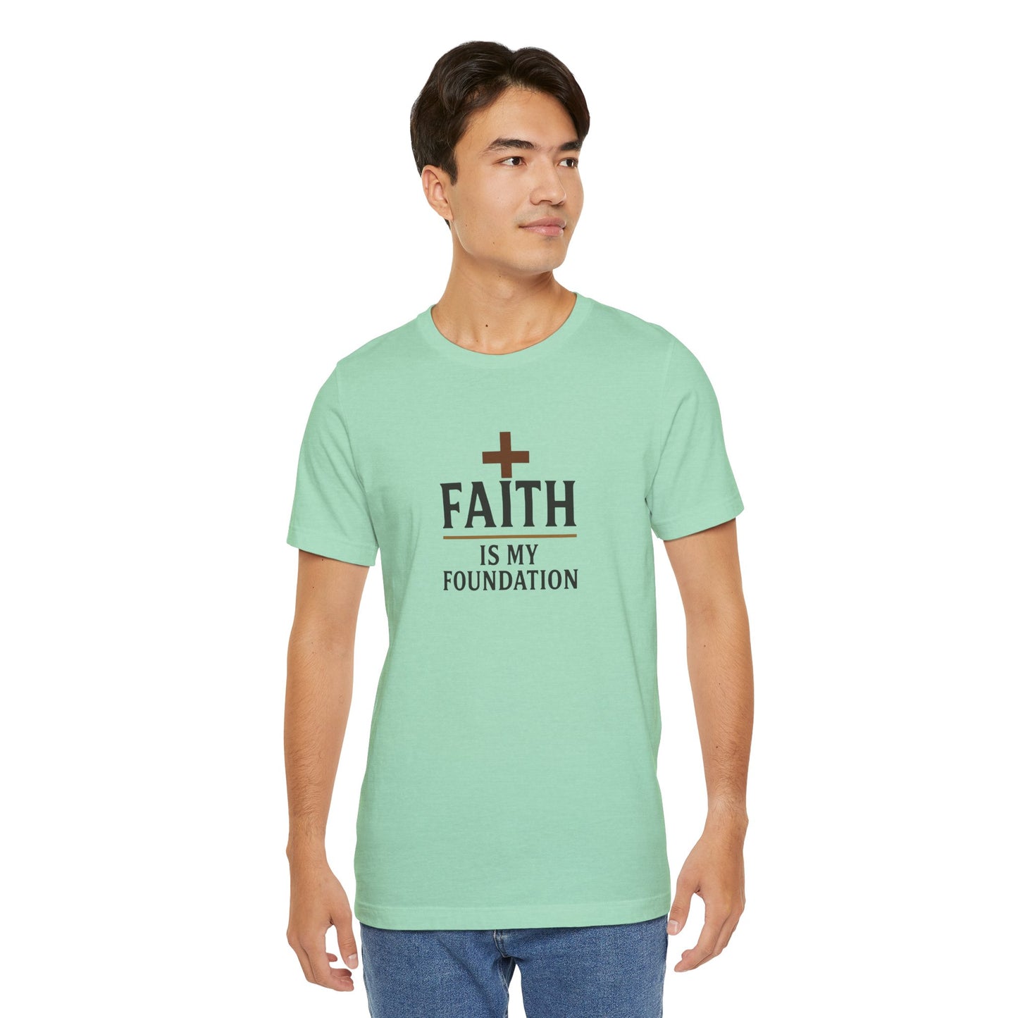 Faith Is My Foundation T-Shirt | Inspirational Graphic Tee | Casual Unisex Christian Apparel | Everyday Wear | Gift for Believers