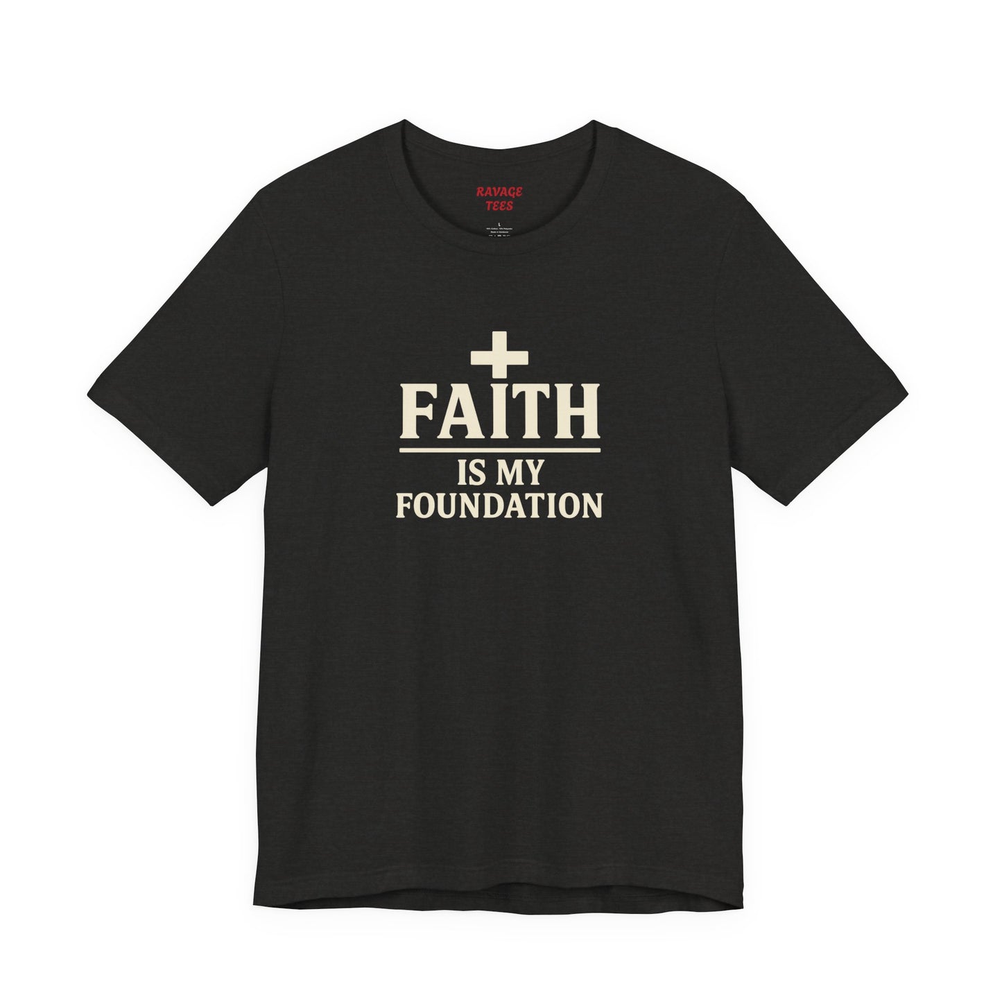 Faith Is My Foundation T-Shirt | Inspirational Graphic Tee | Casual Unisex Christian Apparel | Everyday Wear | Gift for Believers