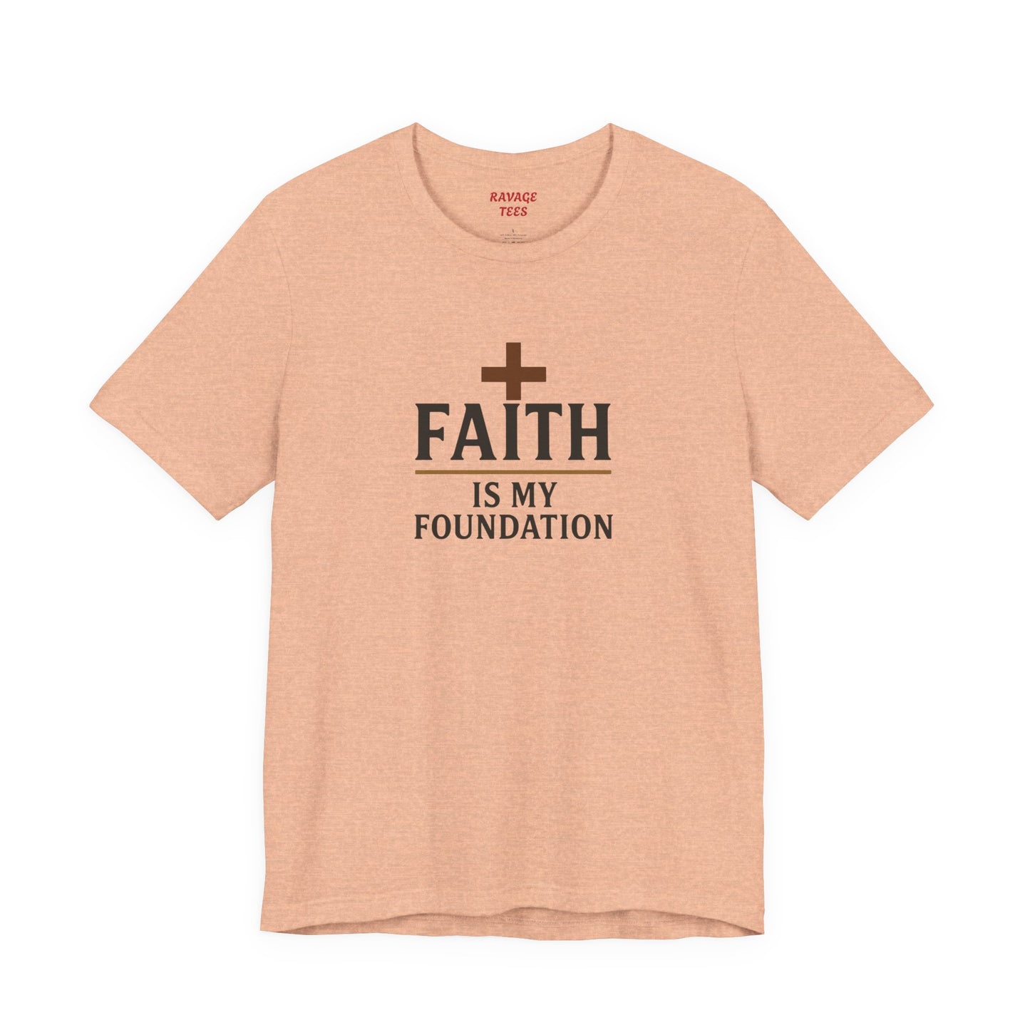 Faith Is My Foundation T-Shirt | Inspirational Graphic Tee | Casual Unisex Christian Apparel | Everyday Wear | Gift for Believers