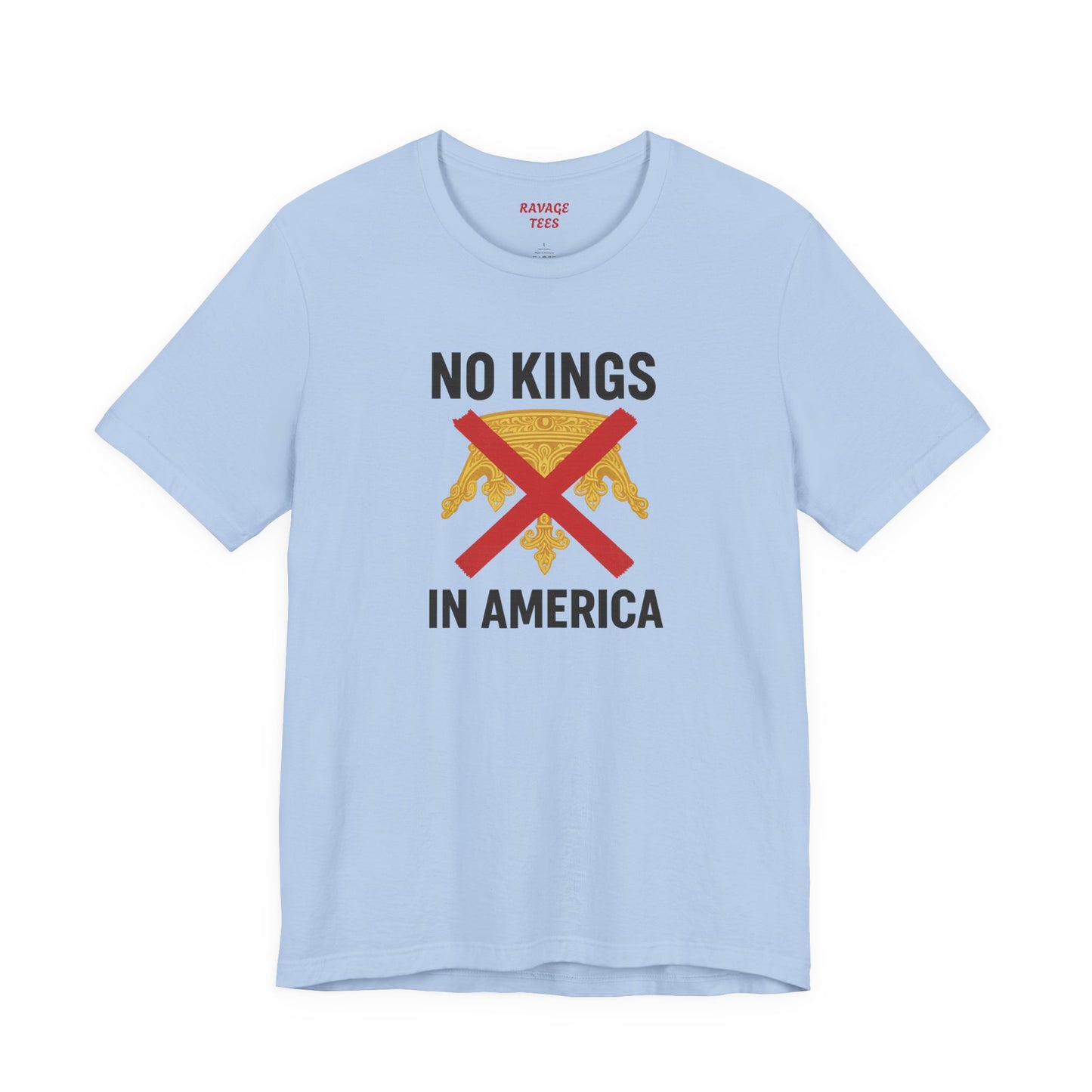 NO KINGS Revolutionary Statement Tee – Unisex Protest Shirt for Freedom, Equality & Independence Day Casual Wear