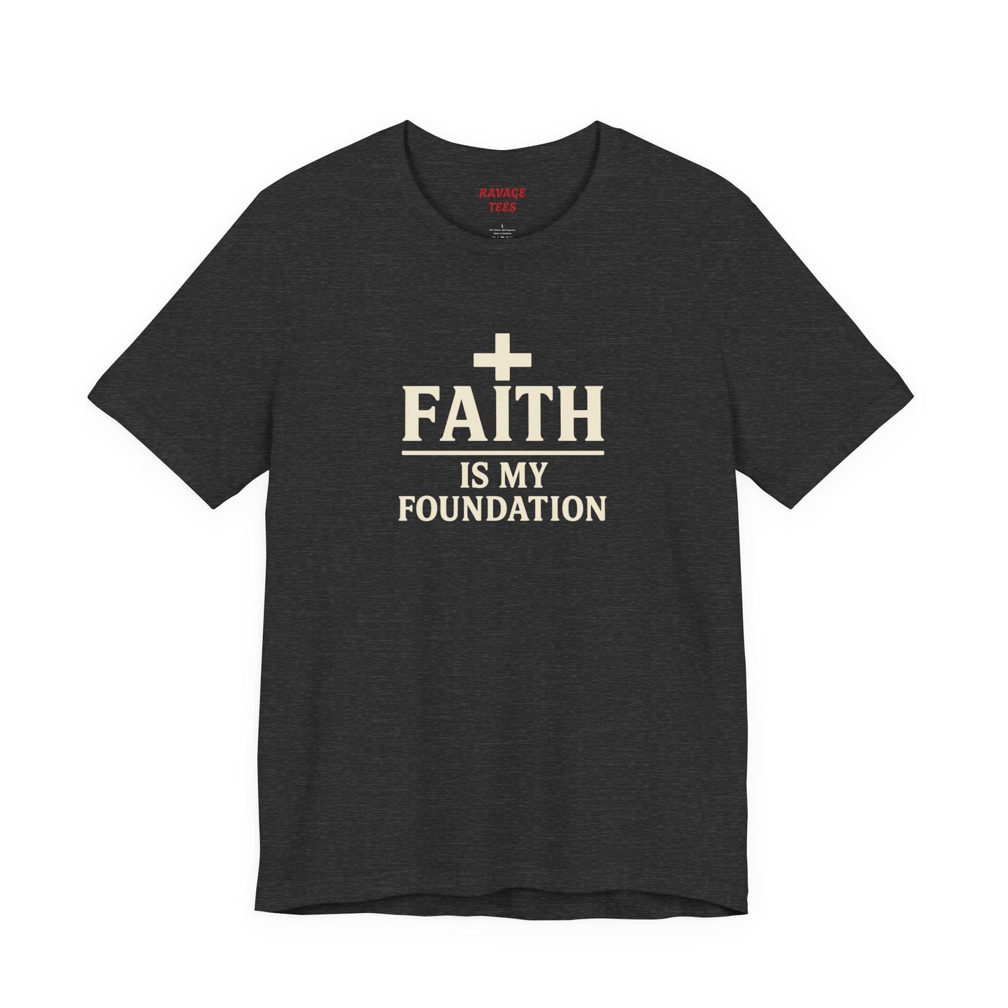 Faith Is My Foundation T-Shirt | Inspirational Graphic Tee | Casual Unisex Christian Apparel | Everyday Wear | Gift for Believers