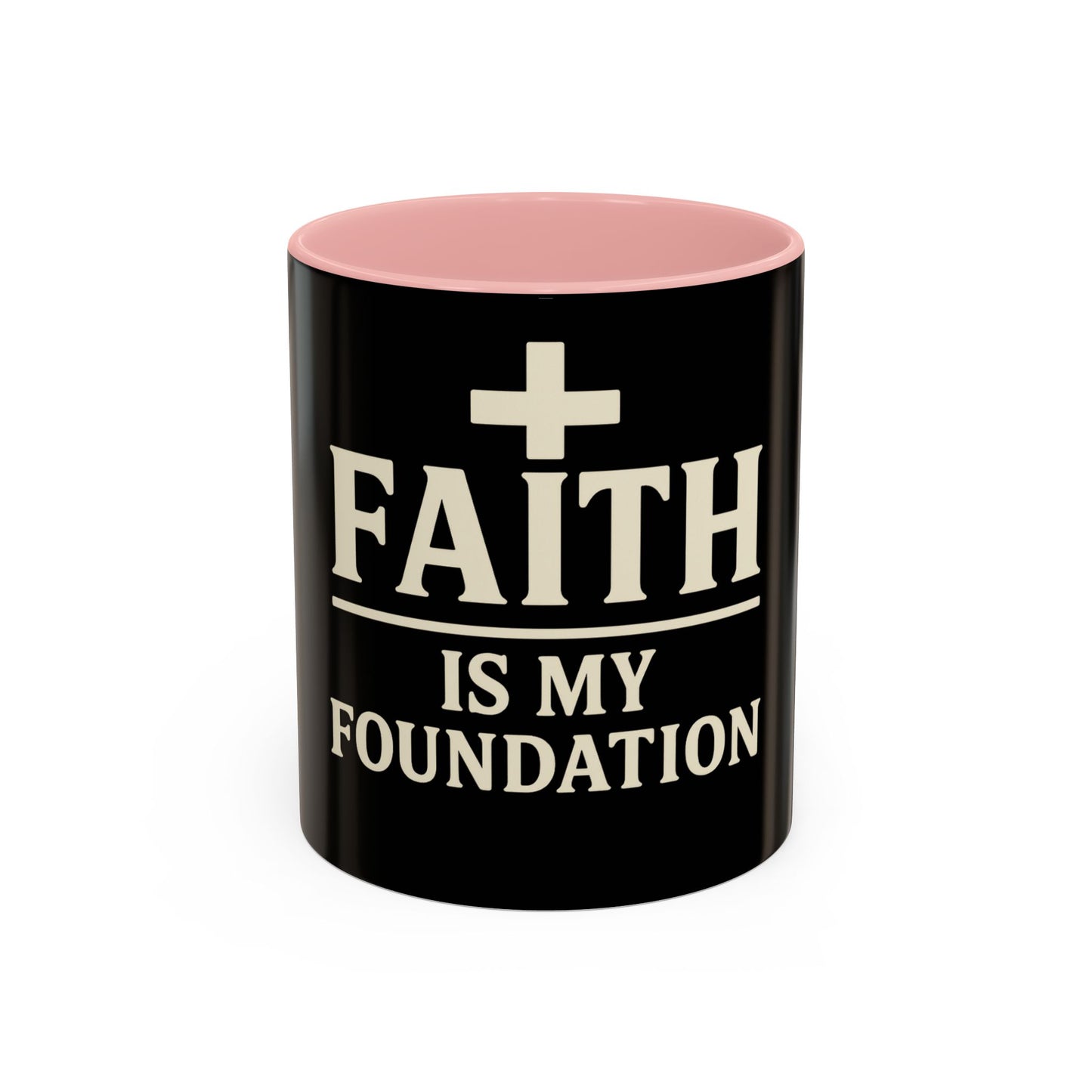 Faith Is My Foundation Accent Coffee Mug | Inspirational Christian Ceramic Cup | 11oz & 15oz