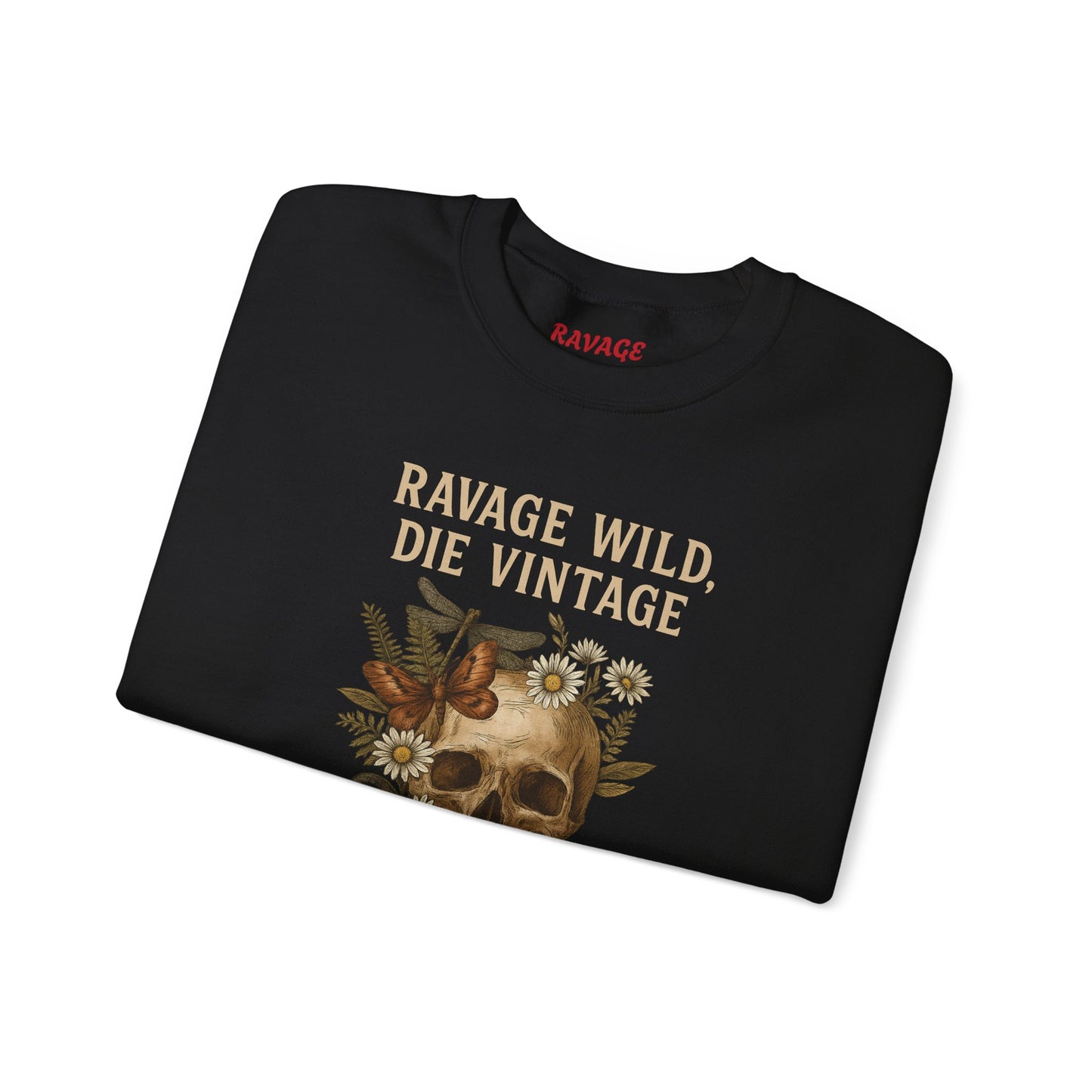 RAVAGE WILD DIE VINTAGE Unisex Crewneck Sweatshirt – Heavy Blend Pullover for Casual Wear | Cozy Streetwear Gift for Her, Feminist Fashion Statement