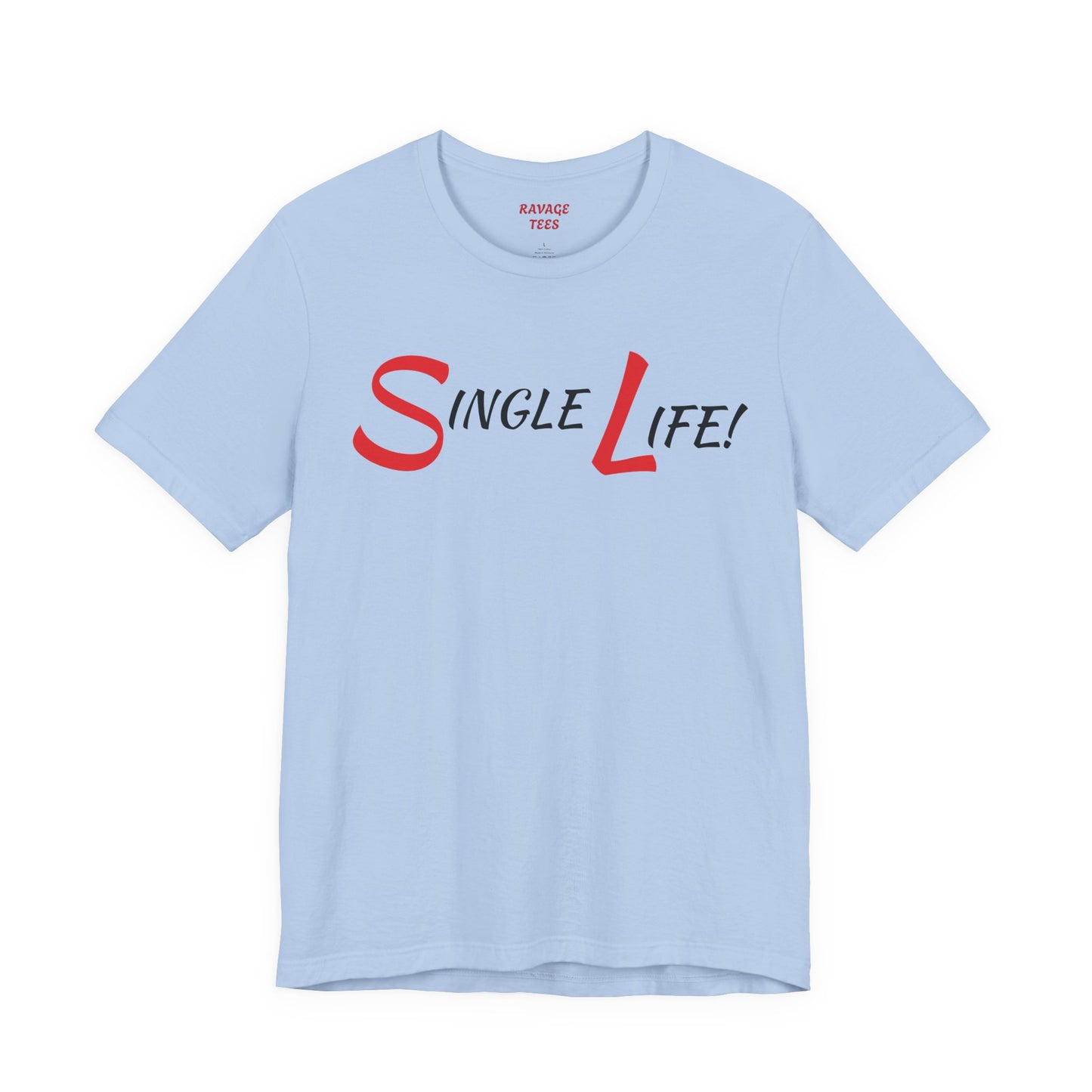 Fun & Playful Single Life Tee – Quirky Casual Shirt for Summer, Friendship Celebrations & Gifts for Singles