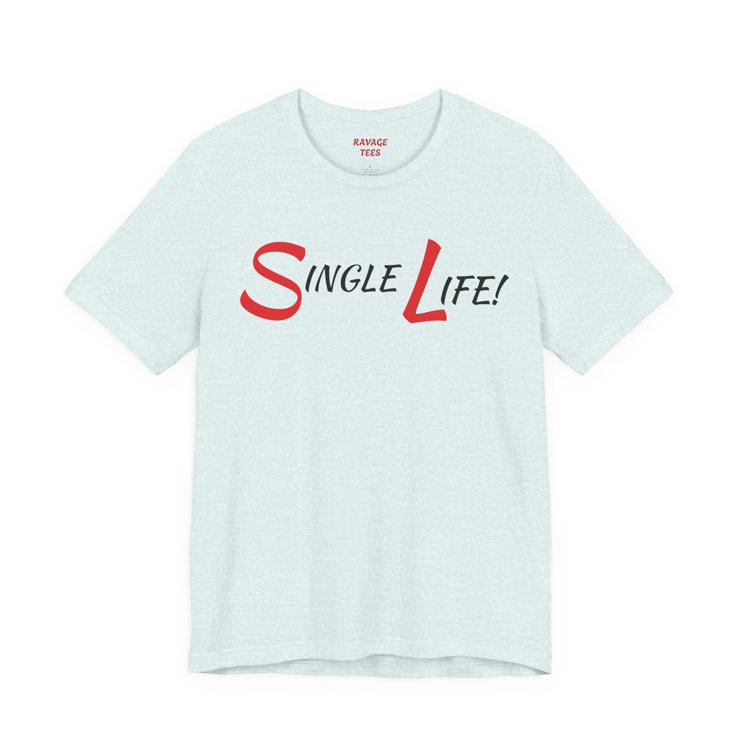 Fun & Playful Single Life Tee – Quirky Casual Shirt for Summer, Friendship Celebrations & Gifts for Singles
