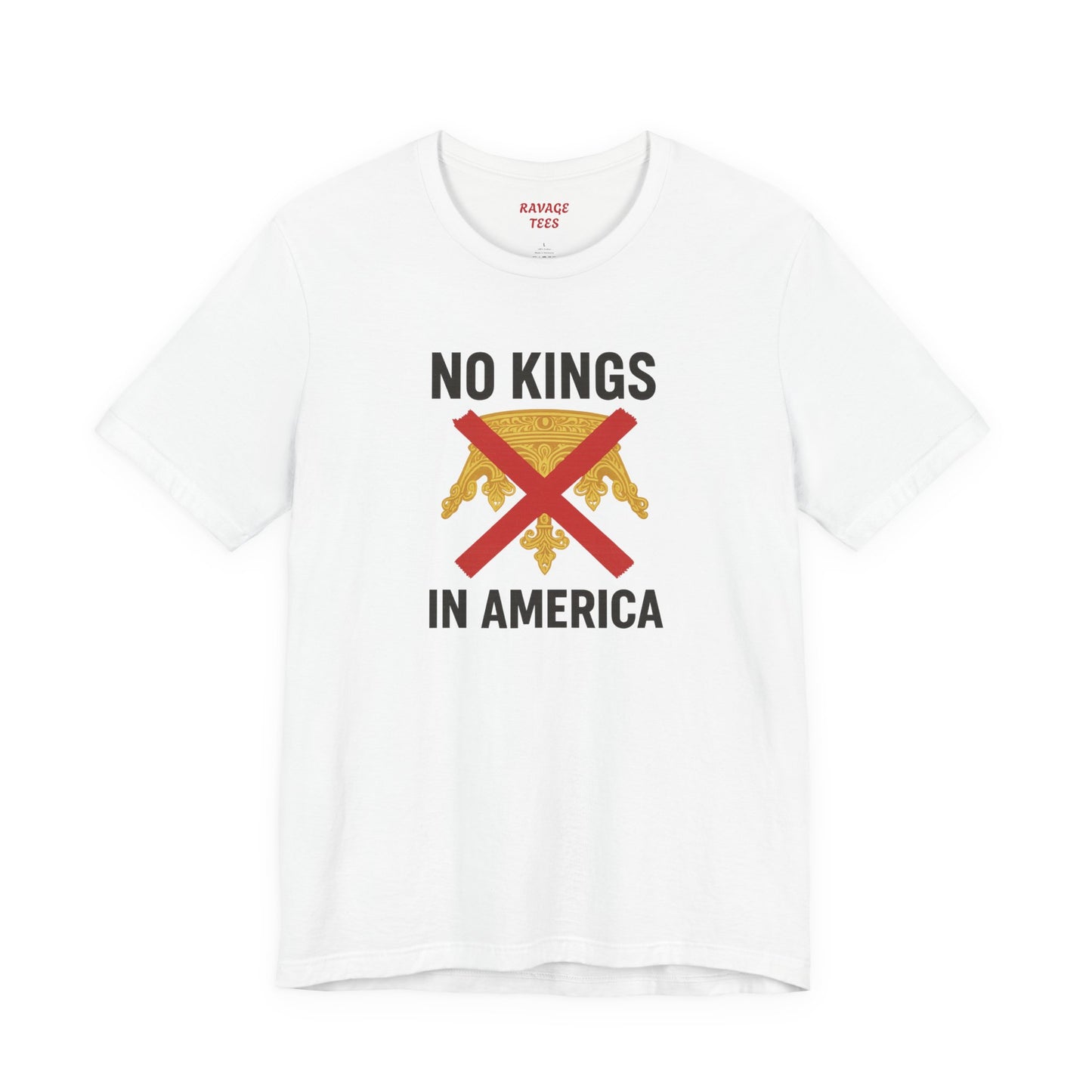 NO KINGS Revolutionary Statement Tee – Unisex Protest Shirt for Freedom, Equality & Independence Day Casual Wear