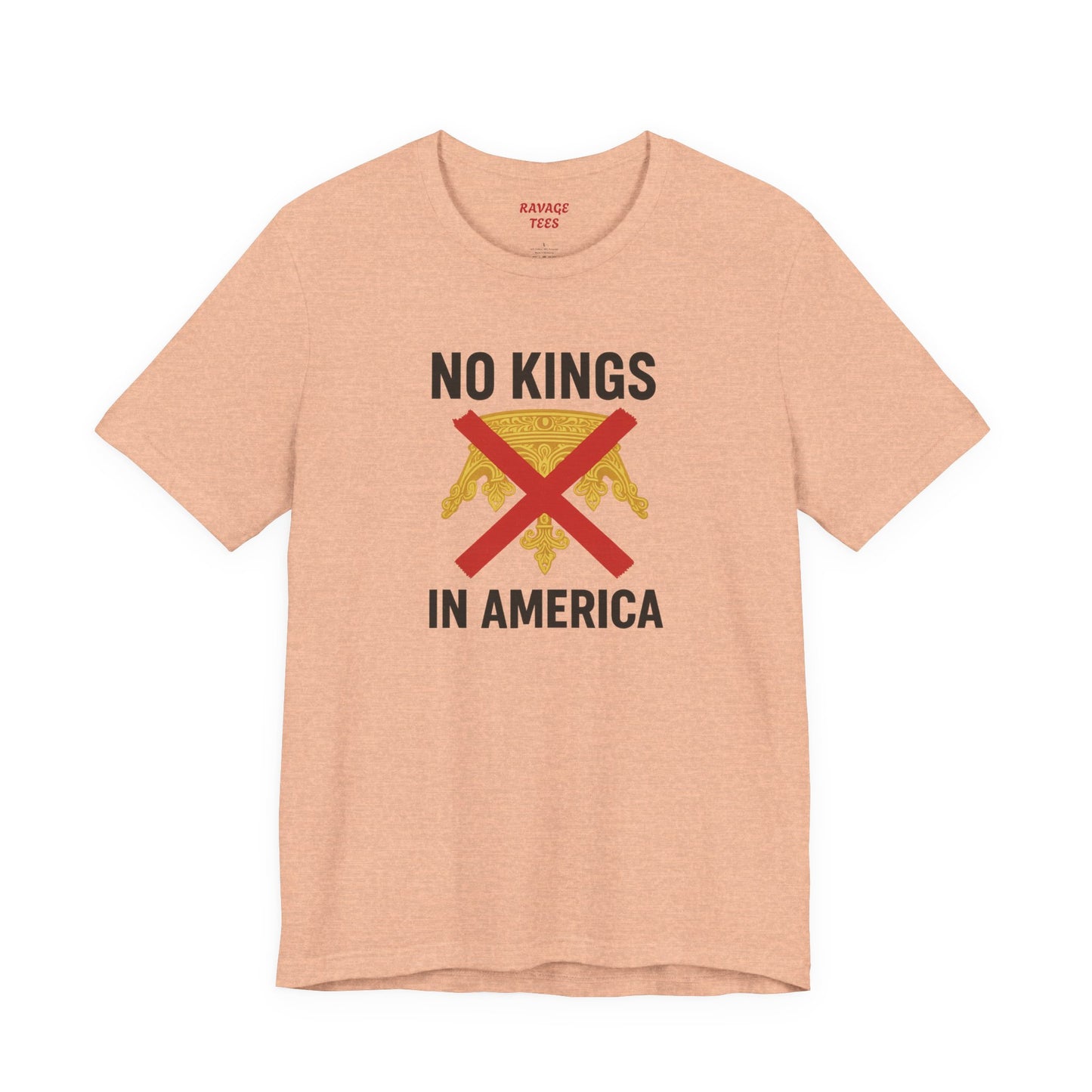 NO KINGS Revolutionary Statement Tee – Unisex Protest Shirt for Freedom, Equality & Independence Day Casual Wear