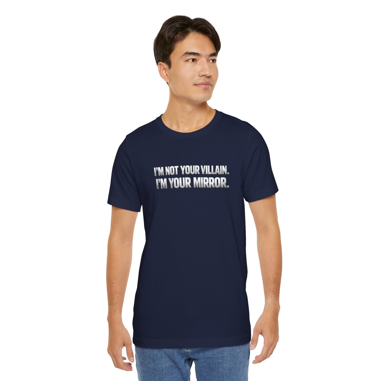 I'm Not Your Villain I'm Your Mirror Tee
