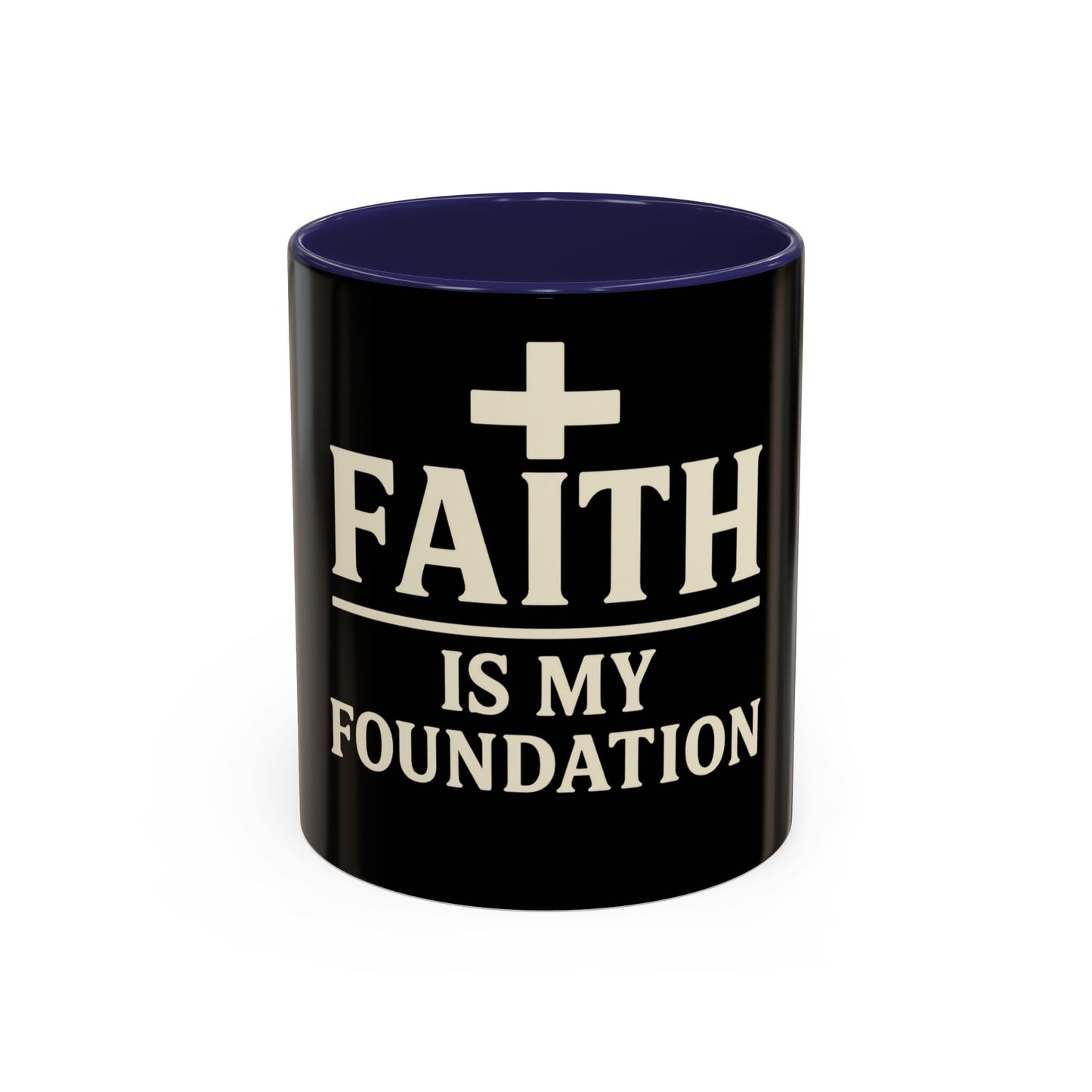 Faith Is My Foundation Accent Coffee Mug | Inspirational Christian Ceramic Cup | 11oz & 15oz