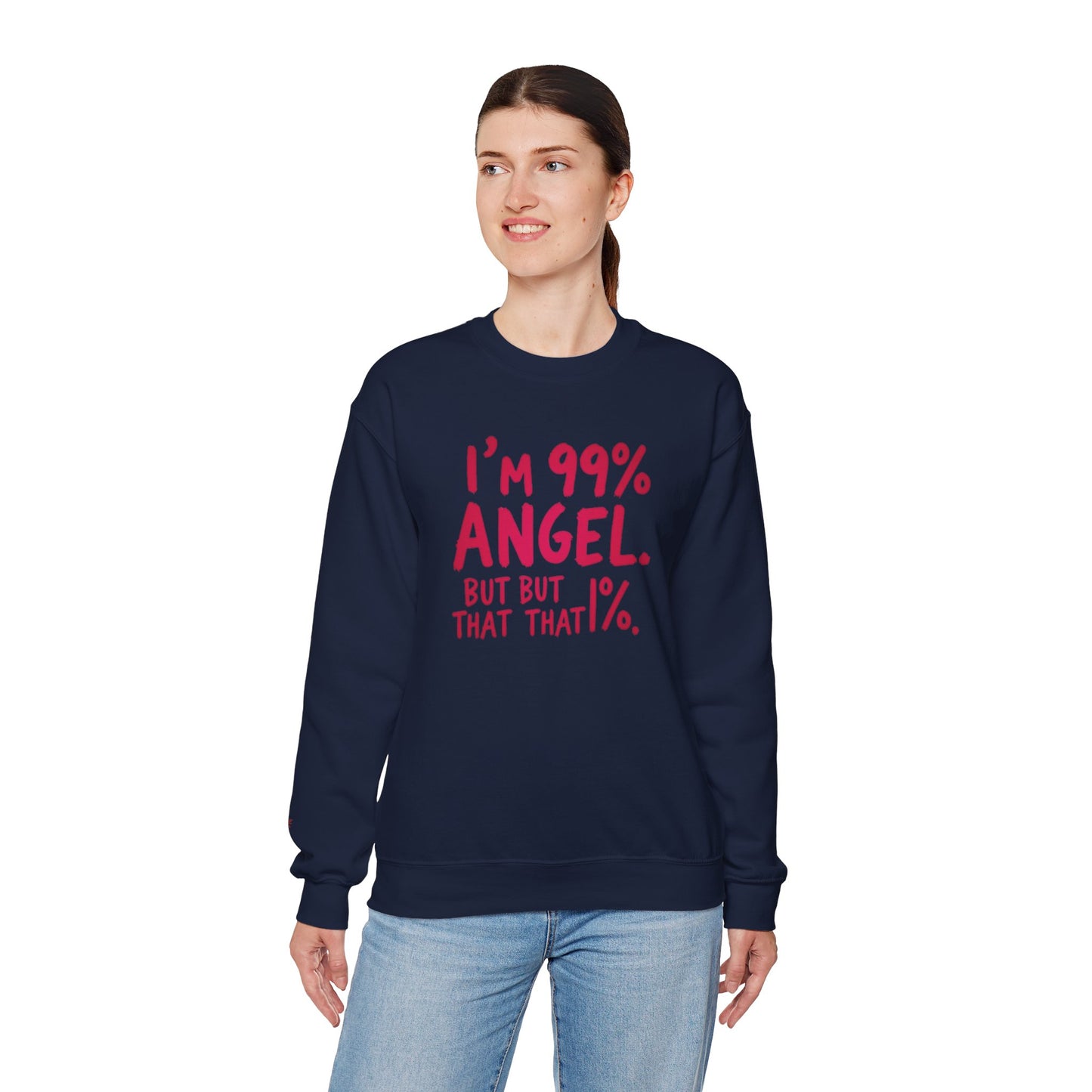 99% Angel Sweatshirt, Funny Crewneck, Gift for Friends, Cute Sweatshirt, Cozy Casual Wear, Humor Apparel, Unique Gift Idea