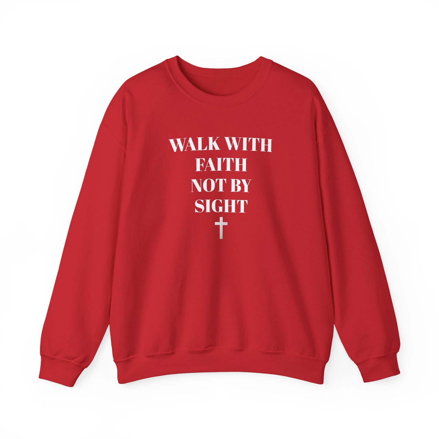WALK WITH FAITH NOT BY SIGHT--FAITH Unisex Sweatshirt - Perfect for Everyday Wear, Casual Outings, Church, Gifts, Cozy Layering