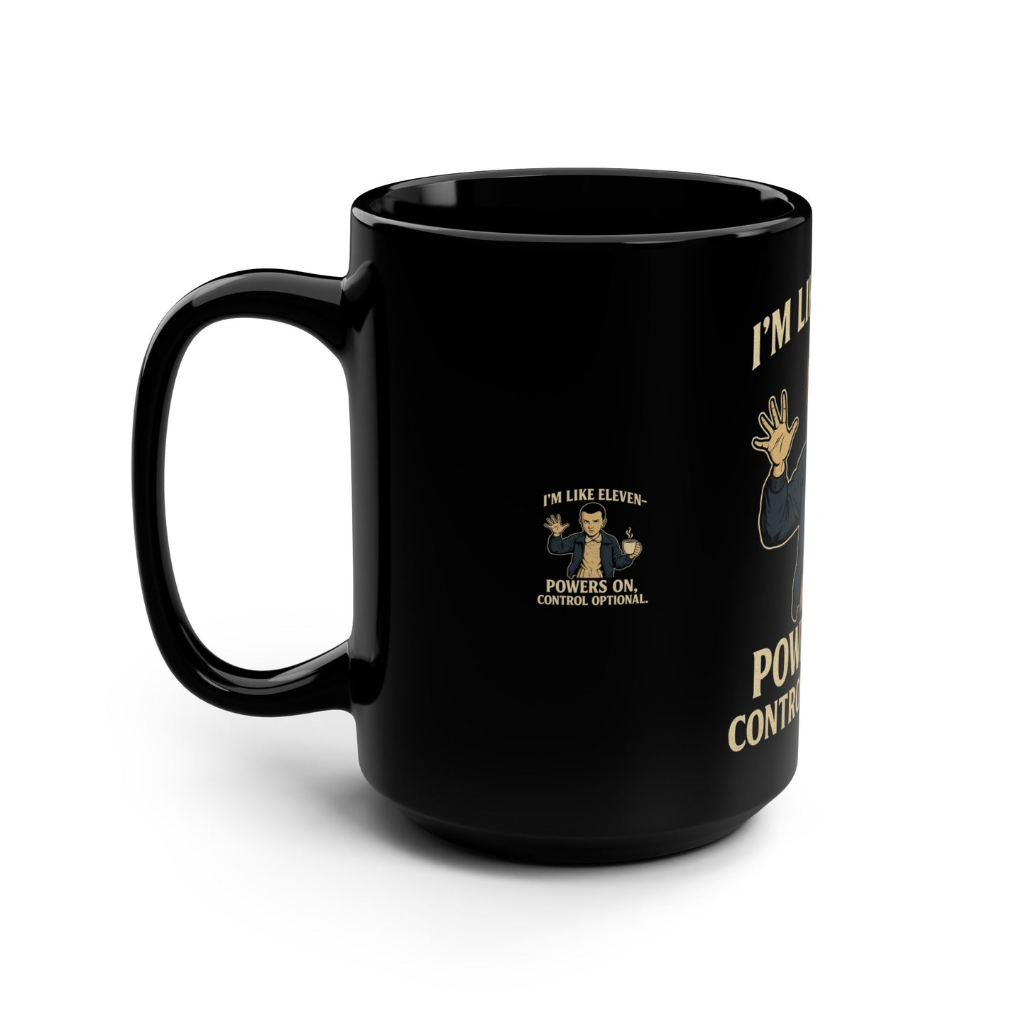 I'm Like Eleven Mug, Eleven Theme, Gift for Fans, Black Mug, 15oz, Humor, Unique Gift, Coffee Lovers