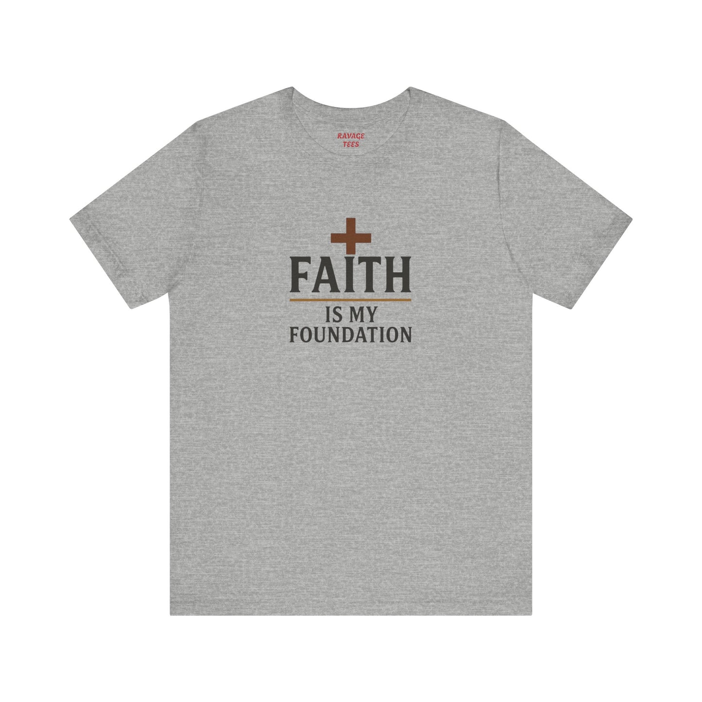 Faith Is My Foundation T-Shirt | Inspirational Graphic Tee | Casual Unisex Christian Apparel | Everyday Wear | Gift for Believers
