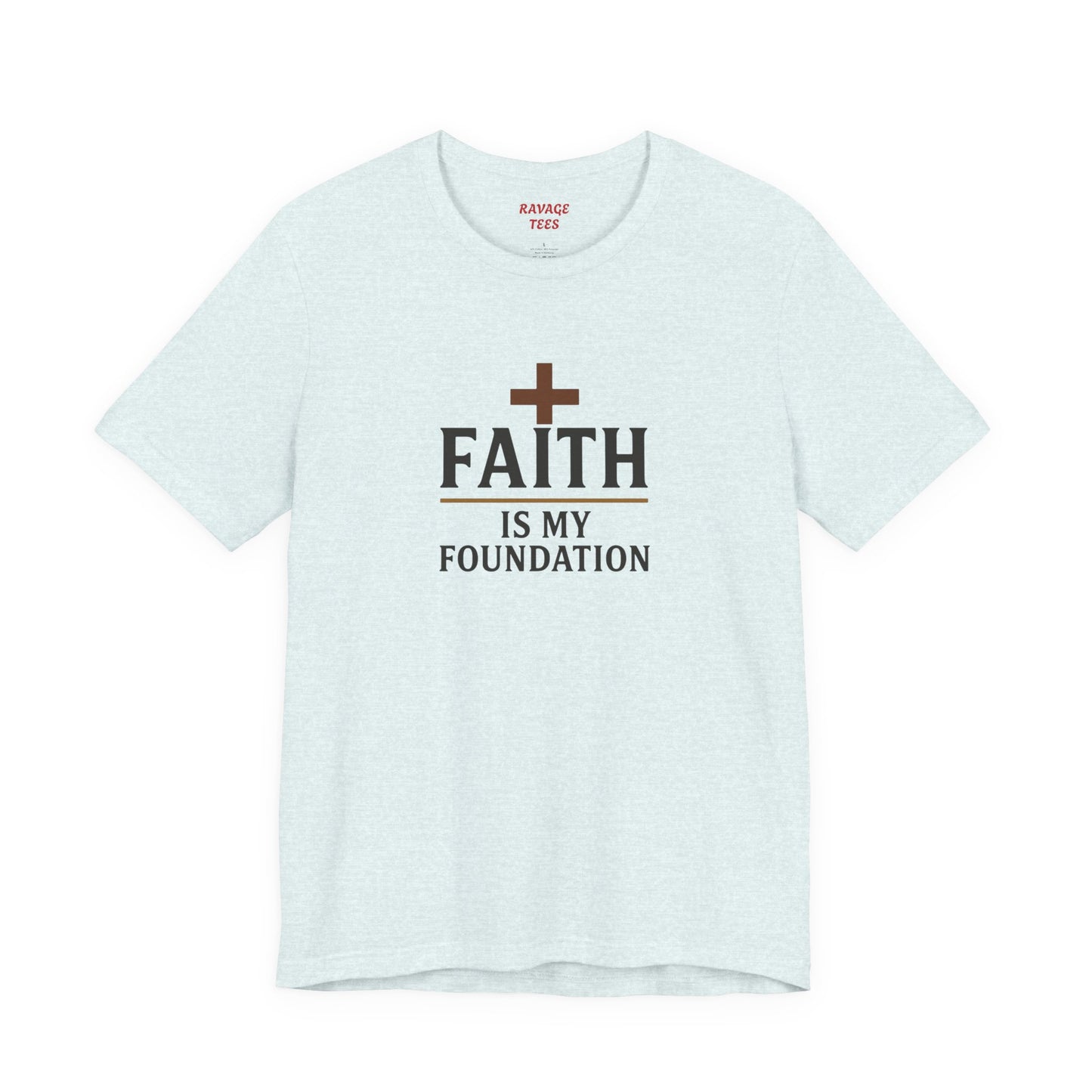 Faith Is My Foundation T-Shirt | Inspirational Graphic Tee | Casual Unisex Christian Apparel | Everyday Wear | Gift for Believers