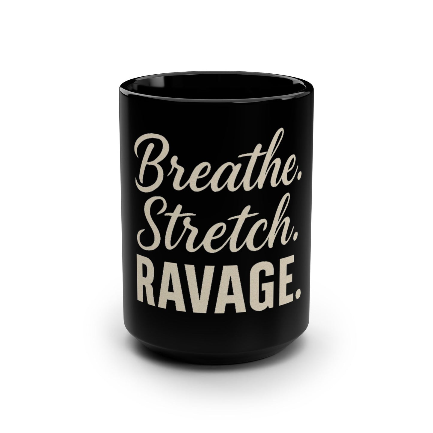 RAVAGE-Inspirational Black 15oz Mug - Motivational Coffee Cup for Yoga Lovers, Fitness Enthusiasts, Self-Care Gifts, Tea Lovers