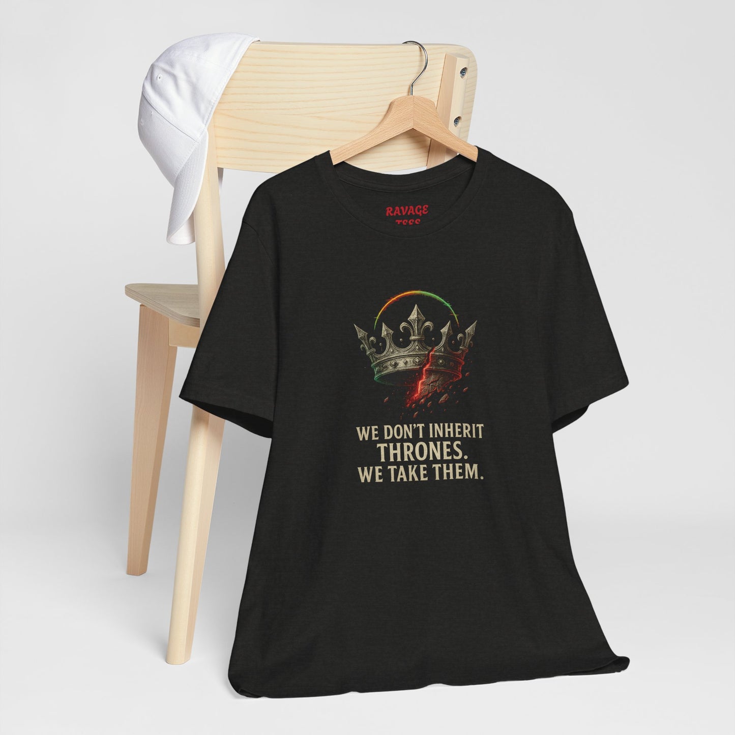 WE DON'T INHERIT THRONES WE TAKE THEM - King's Command Short Sleeve Tee, Inspirational Shirt, Perfect for Birthdays, Gamers & Collectors, Unique Gift Idea, Statement Tee