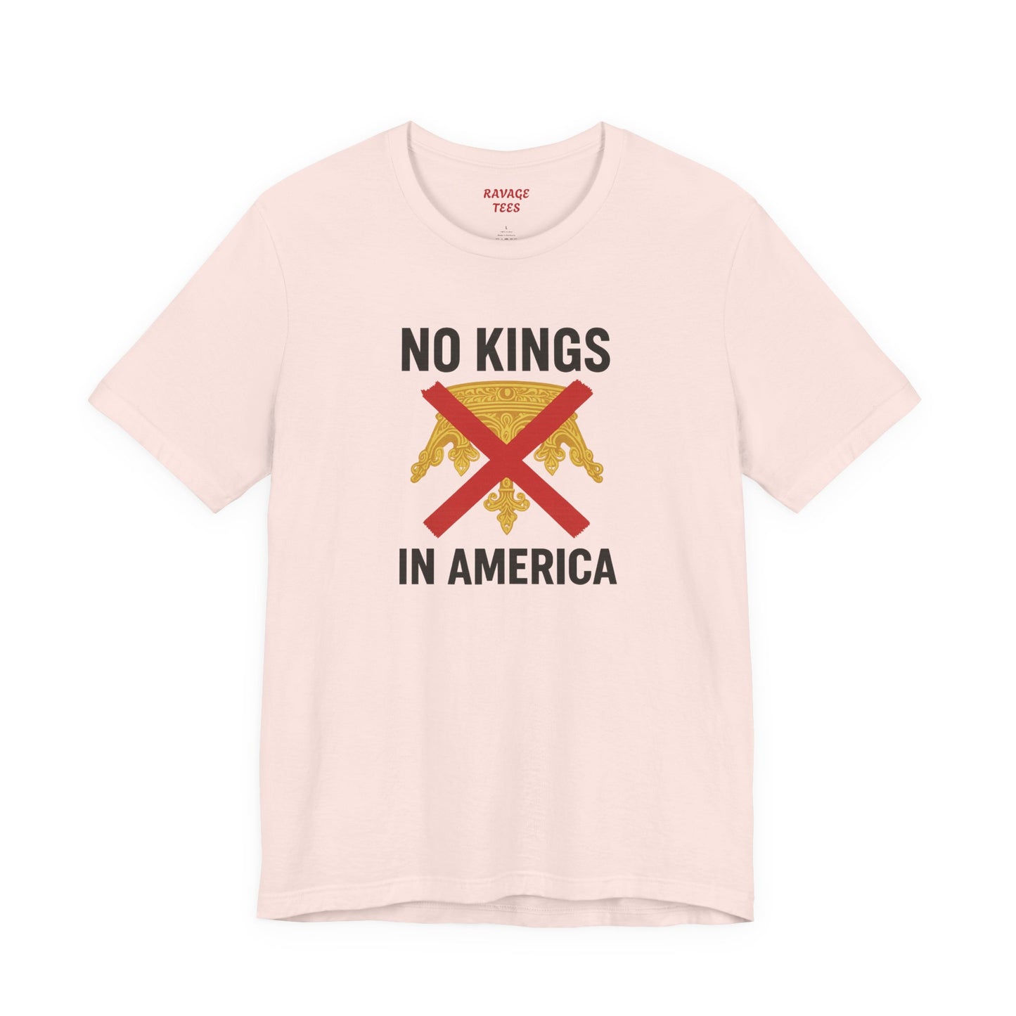 NO KINGS Revolutionary Statement Tee – Unisex Protest Shirt for Freedom, Equality & Independence Day Casual Wear