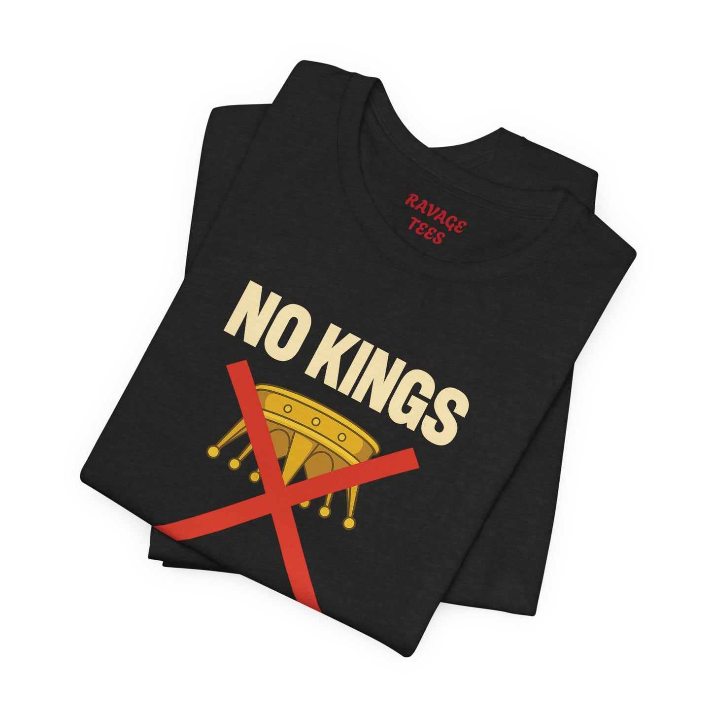 NO KINGS Revolutionary Statement Tee – Unisex Protest Shirt for Freedom, Equality & Independence Day Casual Wear