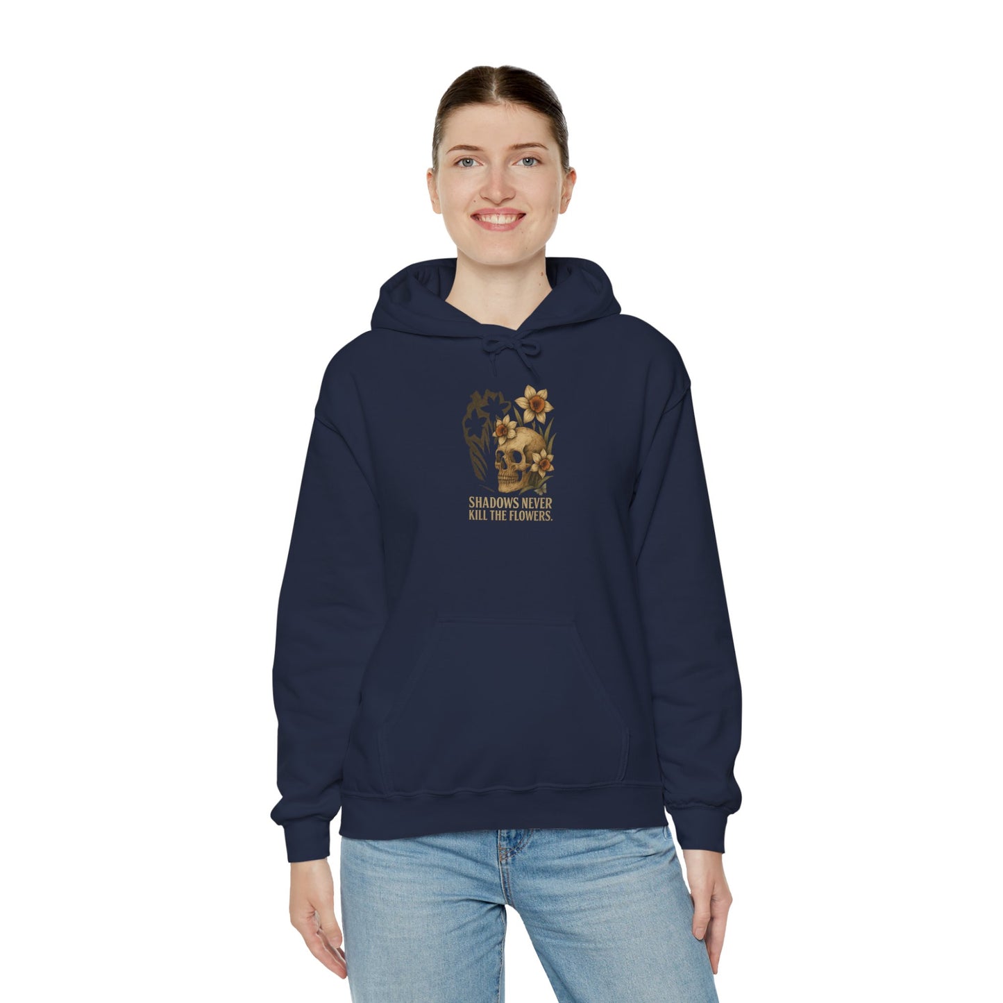 SHADOWS NEVER KILL THE FLOWERS Graphic Hoodie – Unisex Pullover Sweatshirt for Nature Lovers | Cozy Streetwear for Spring, Casual Wear & Eco-Friendly Gifts