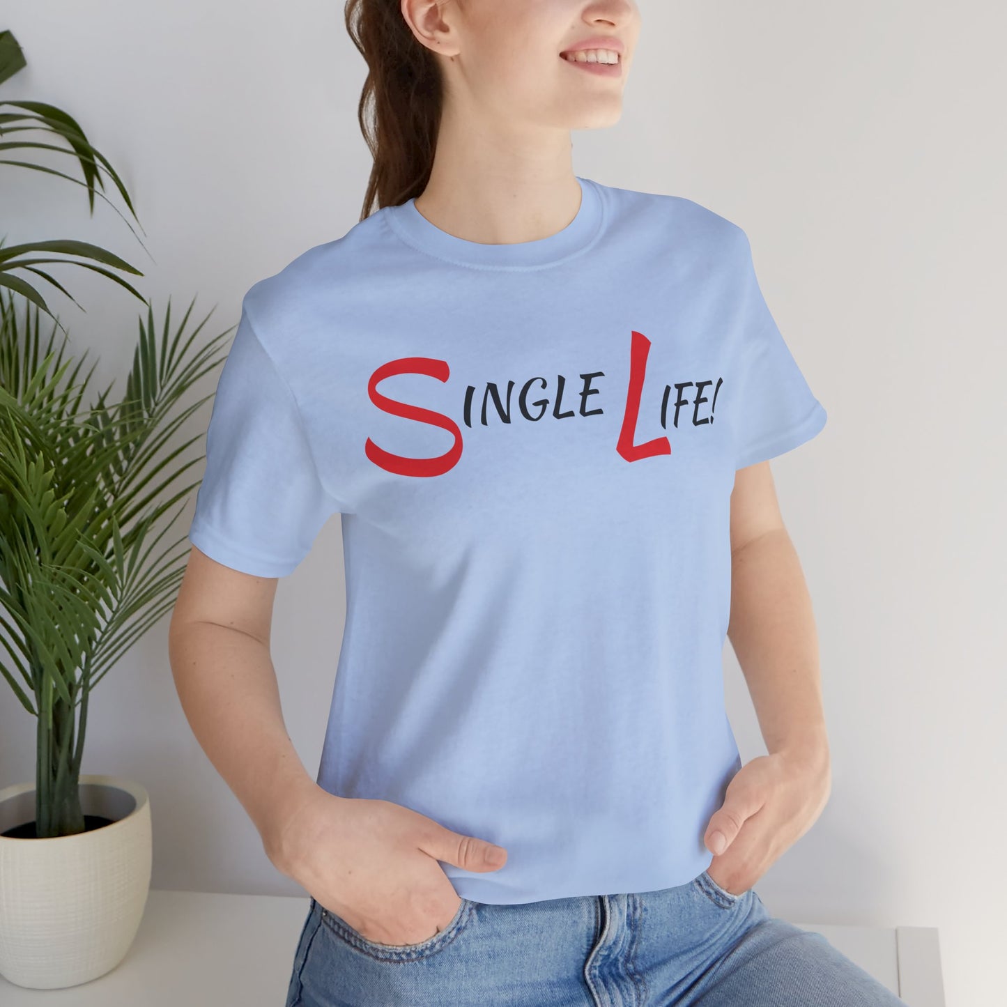 Fun & Playful Single Life Tee – Quirky Casual Shirt for Summer, Friendship Celebrations & Gifts for Singles
