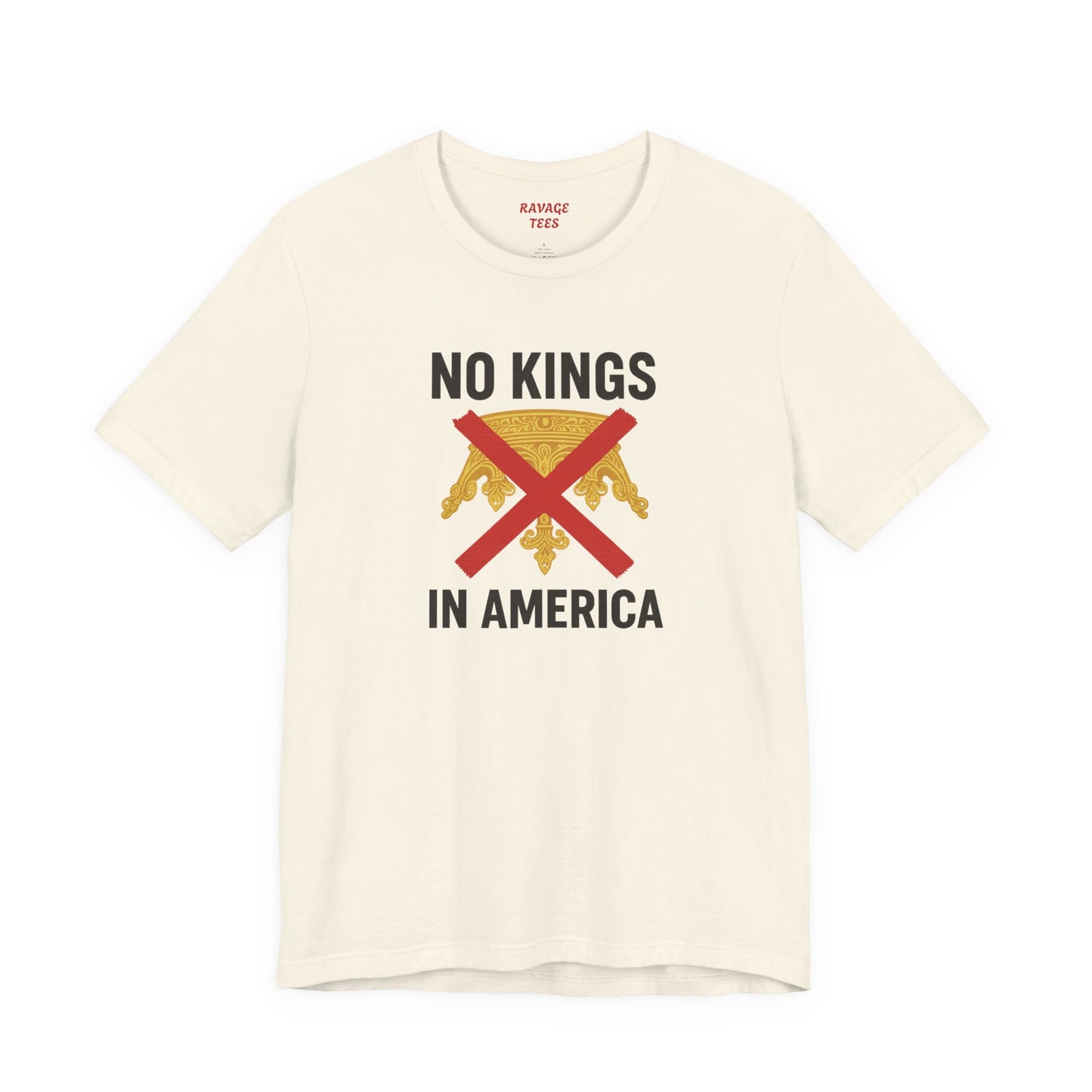 NO KINGS Revolutionary Statement Tee – Unisex Protest Shirt for Freedom, Equality & Independence Day Casual Wear