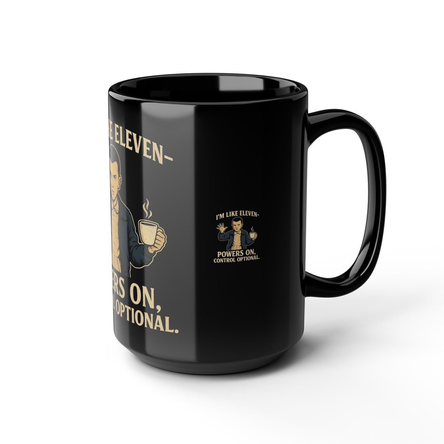 I'm Like Eleven Mug, Eleven Theme, Gift for Fans, Black Mug, 15oz, Humor, Unique Gift, Coffee Lovers
