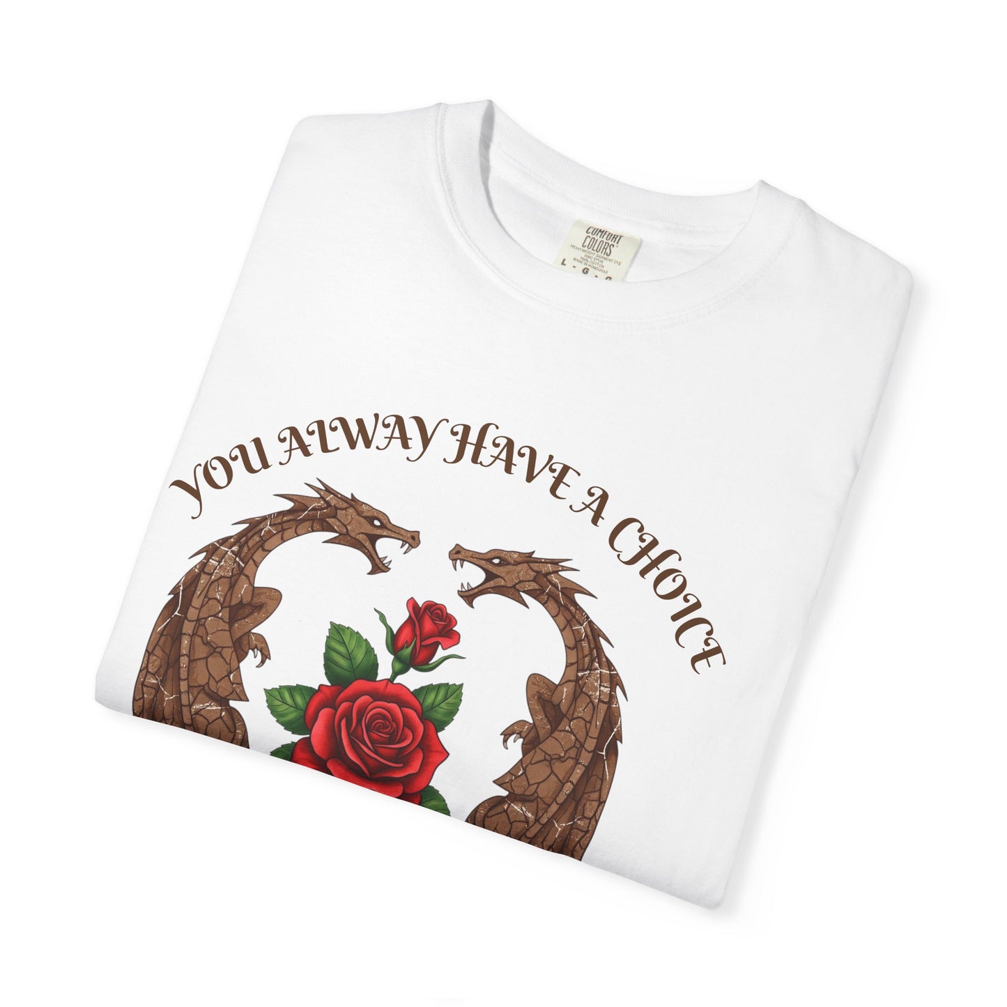 Dragon-Inspired Choice T-Shirt | Unisex Garment-Dyed Tee, Gift for Fantasy Lovers