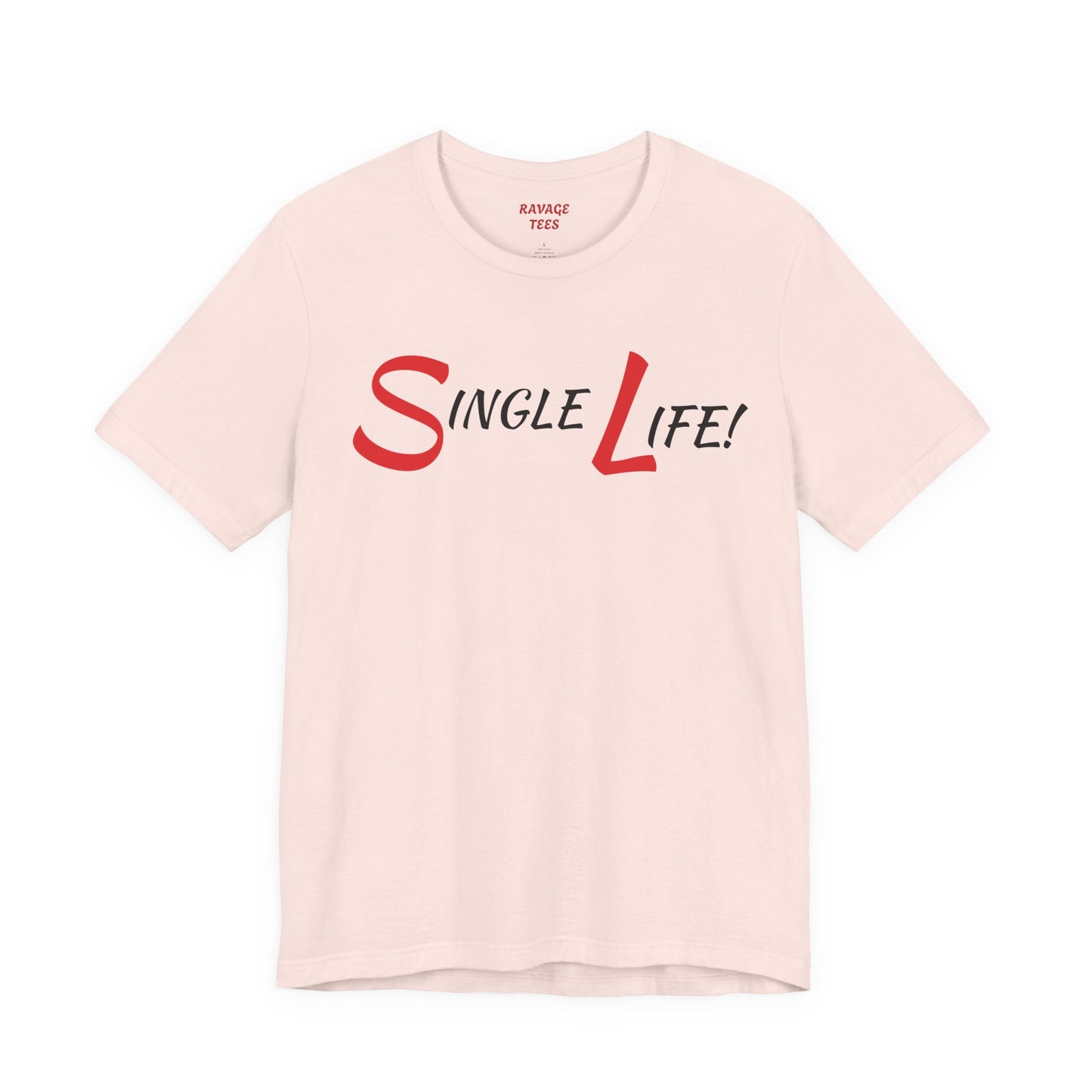 Fun & Playful Single Life Tee – Quirky Casual Shirt for Summer, Friendship Celebrations & Gifts for Singles