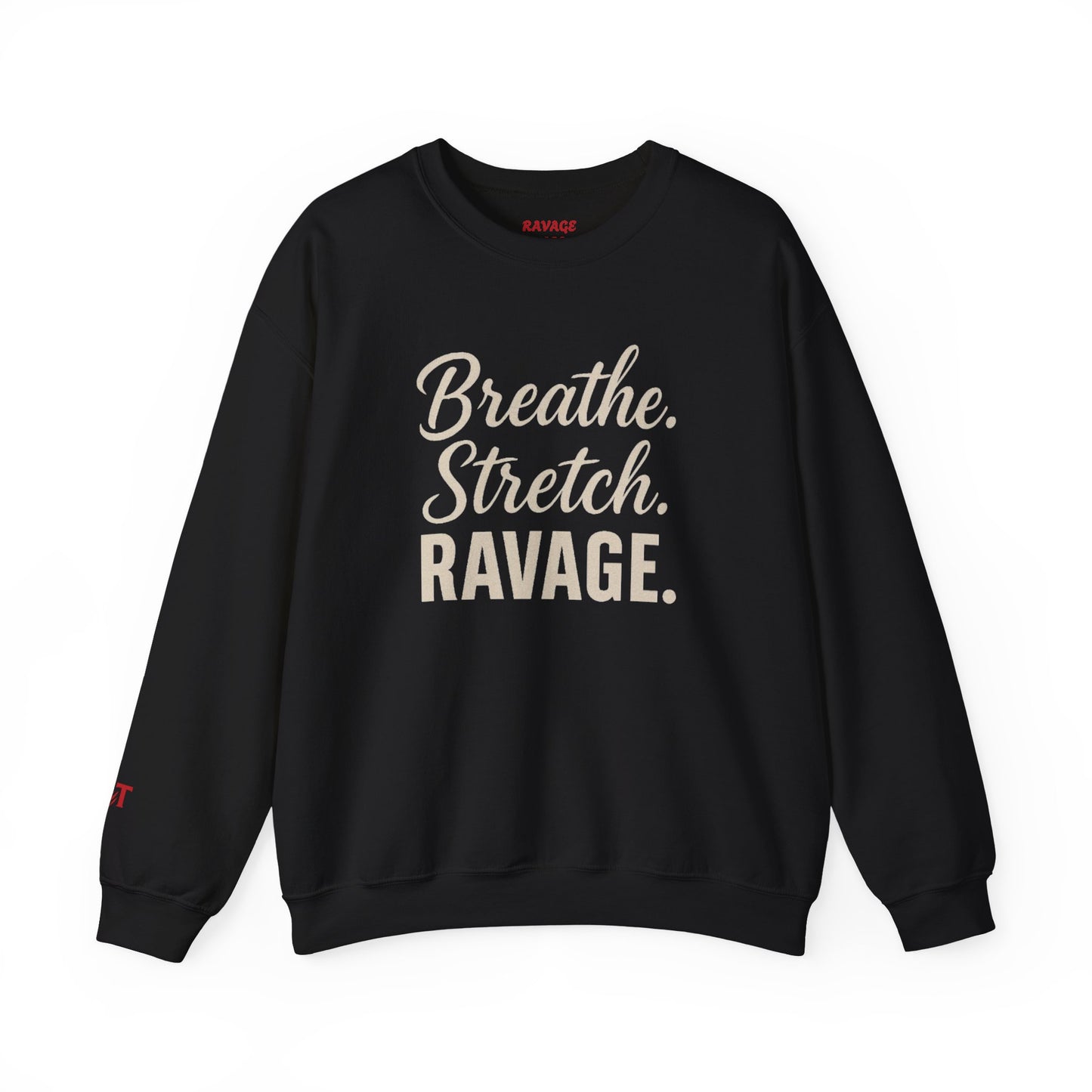 RAVAGE-Breathe. Stretch. Ravage. Crewneck Sweatshirt | Unisex Cozy Sweatshirt, Casual Wardrobe Essential, Fitness, Gift Idea, Motivational Apparel