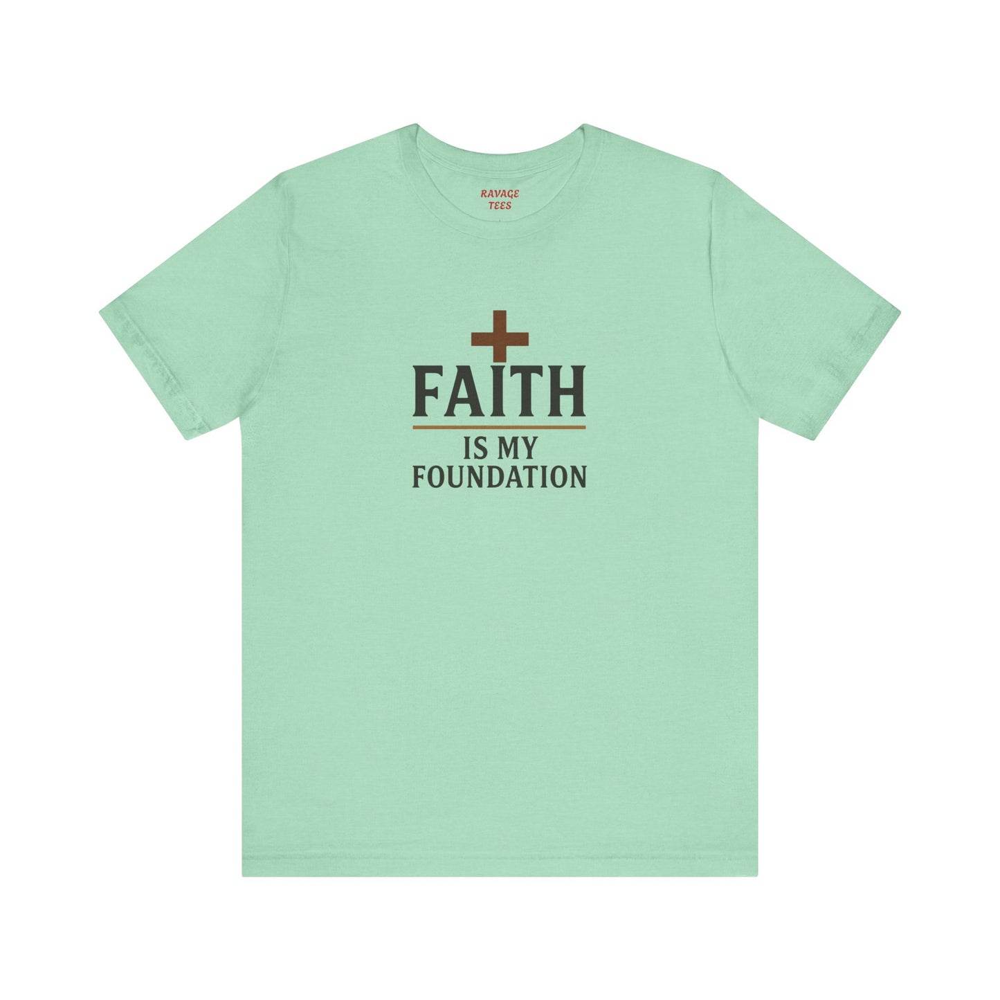 Faith Is My Foundation T-Shirt | Inspirational Graphic Tee | Casual Unisex Christian Apparel | Everyday Wear | Gift for Believers
